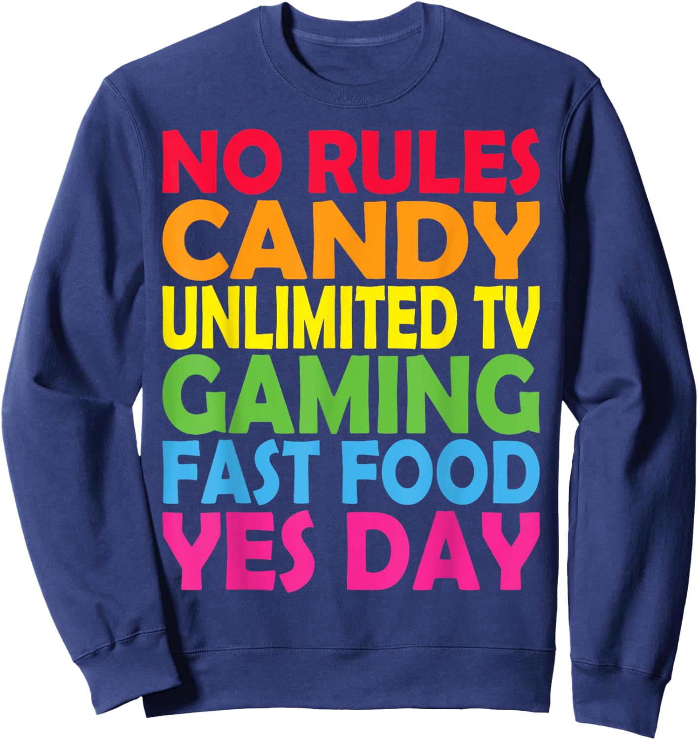 No Rules, Candy unlimited TV Yes-day for daddys little girl Sweatshirt - Sweatshirt | Navy