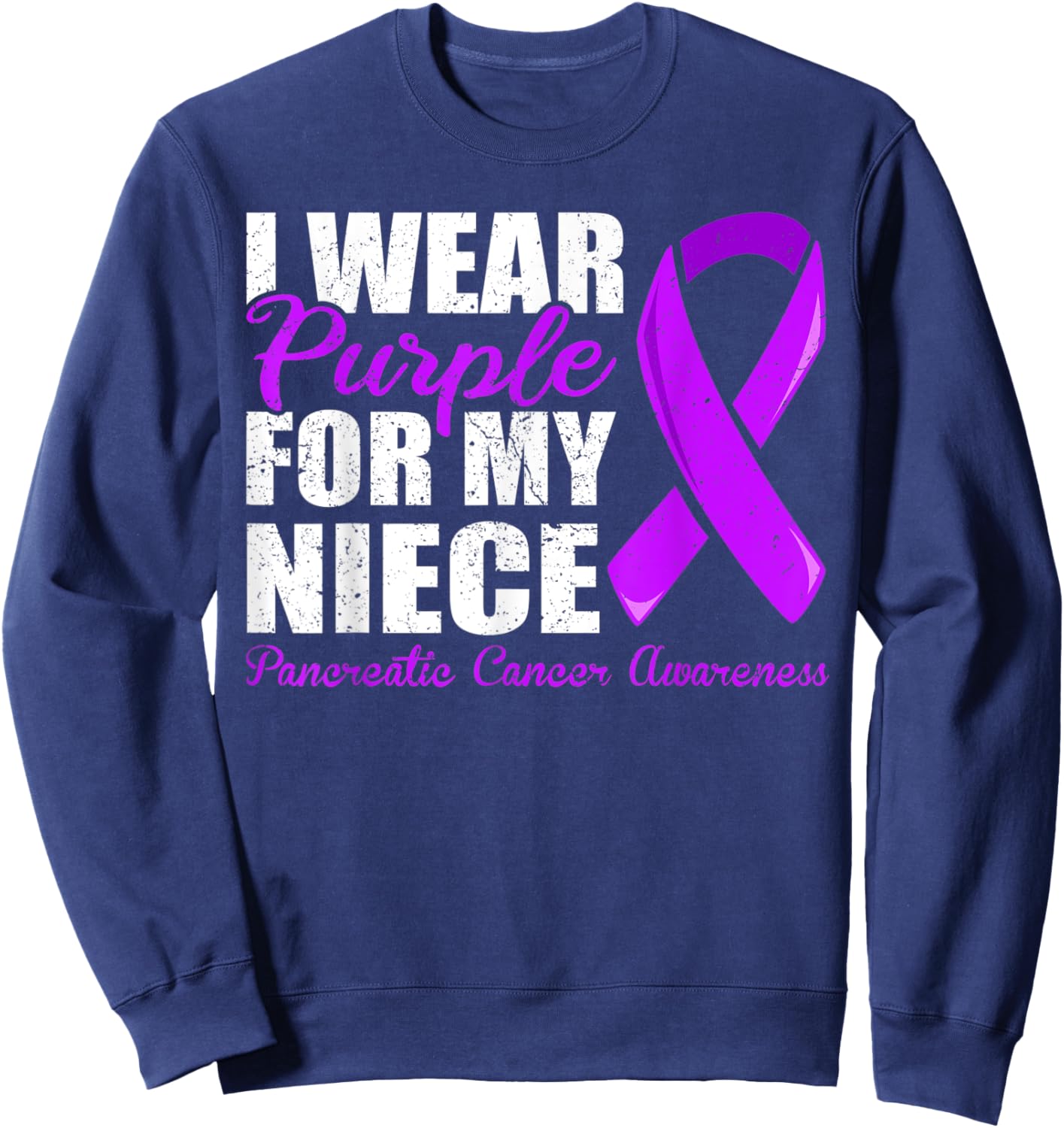 Pancreatic Cancer Niece Shirt, Pancreatic Cancer Niece Sweatshirt - Sweatshirt | Navy