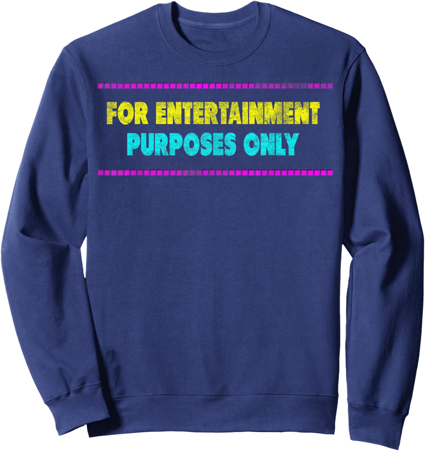 For Entertainment Purposes Only comical funny one liners Sweatshirt - Sweatshirt | Navy