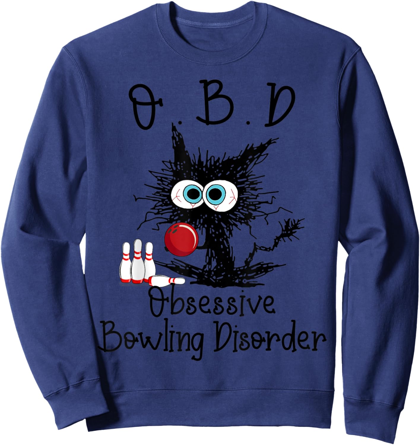 Funny Black Cat OBD Obsessive Bowling Disorder Sweatshirt - Sweatshirt | Navy