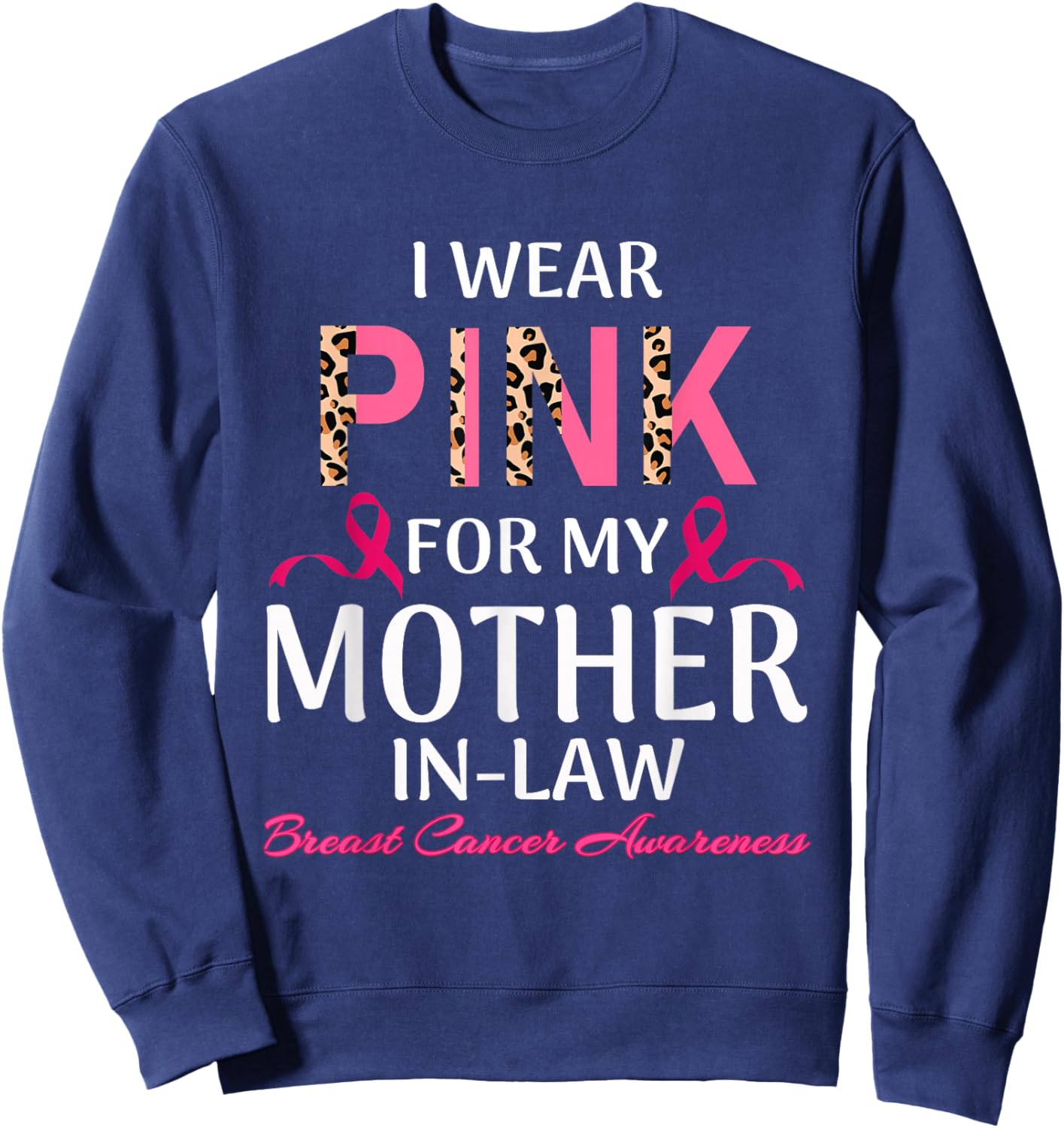Wear Pink For My Mother-In-law Breast Cancer support Family Sweatshirt - Sweatshirt | Navy