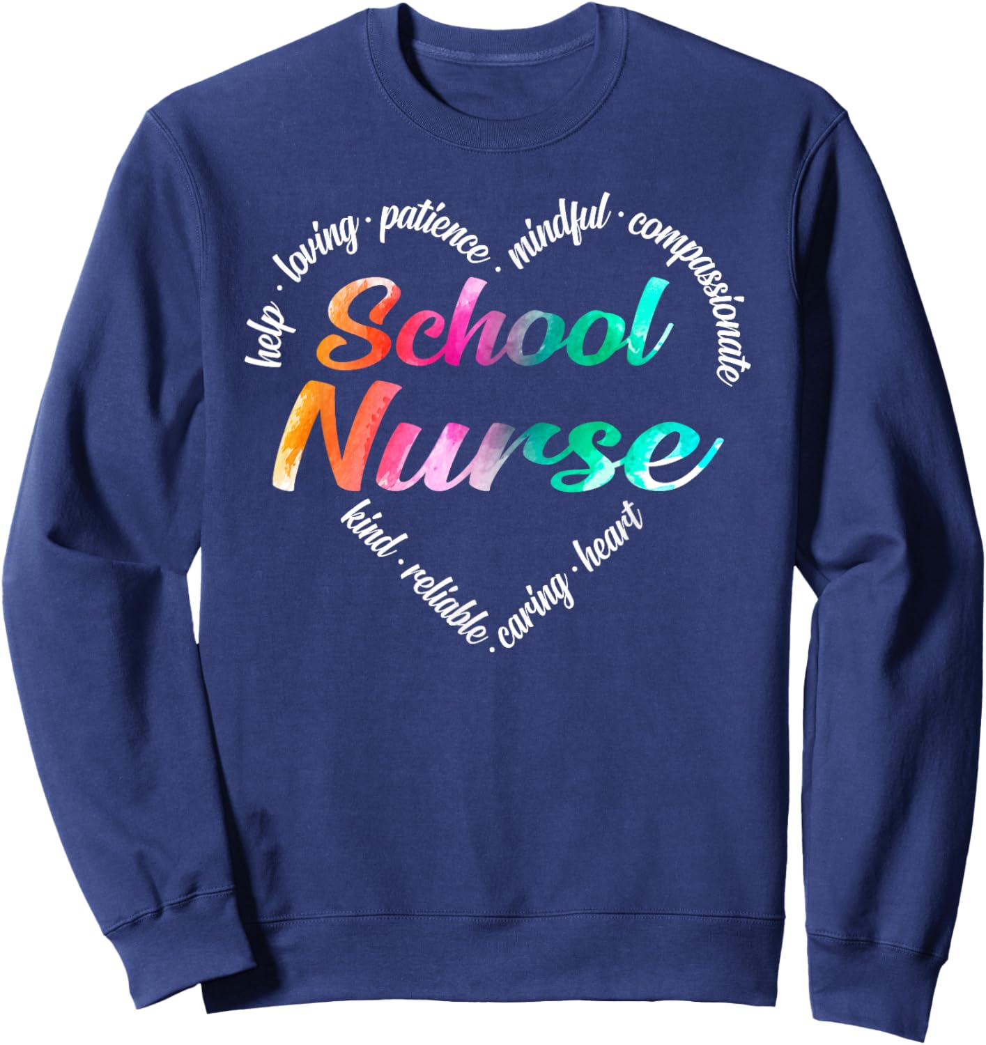 School Nurse Heart Word Cloud Watercolour Rainbow Sweatshirt - Sweatshirt | Navy