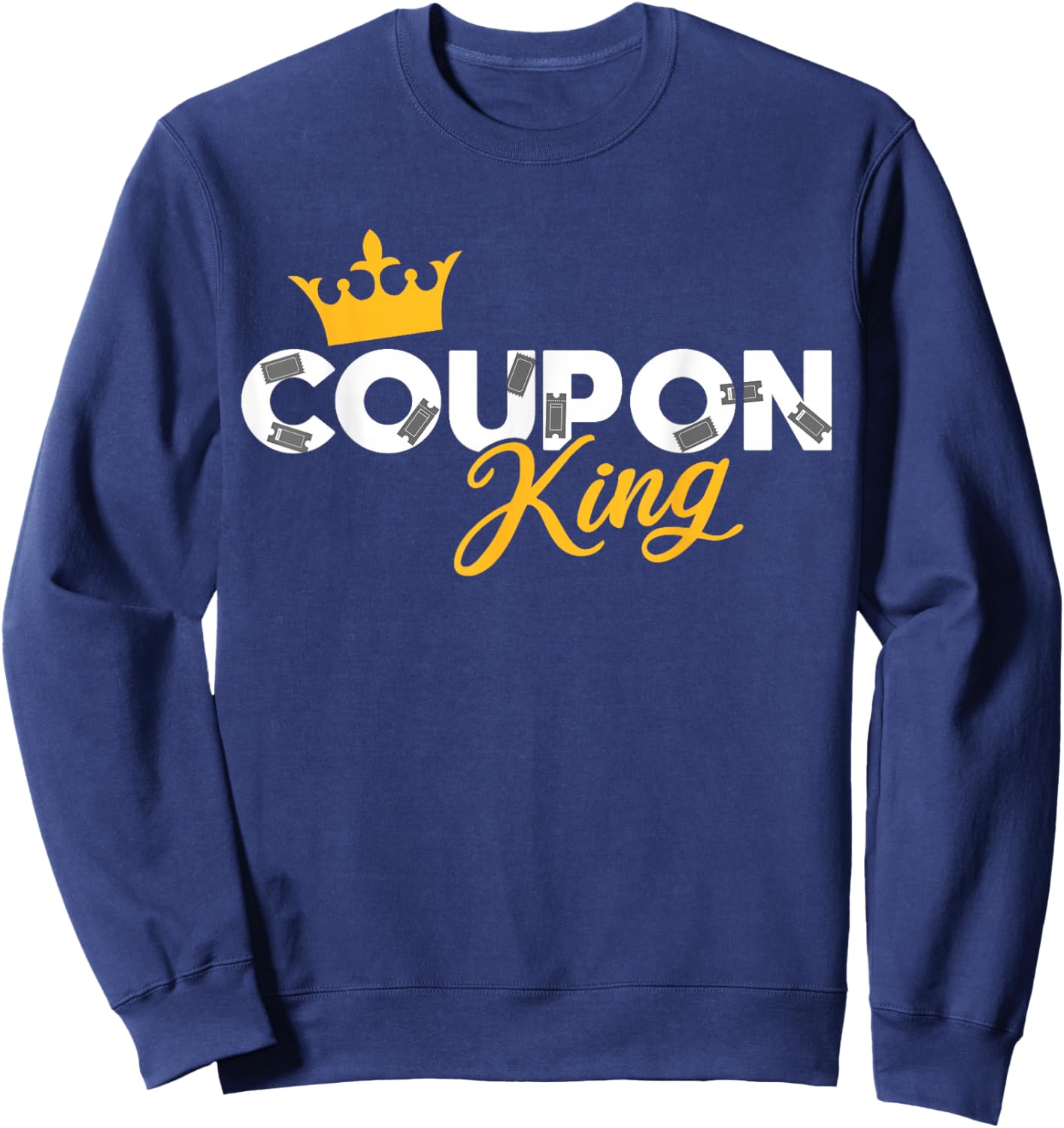 Couponer Couponing Crown Coupon King Sweatshirt - Sweatshirt | Navy