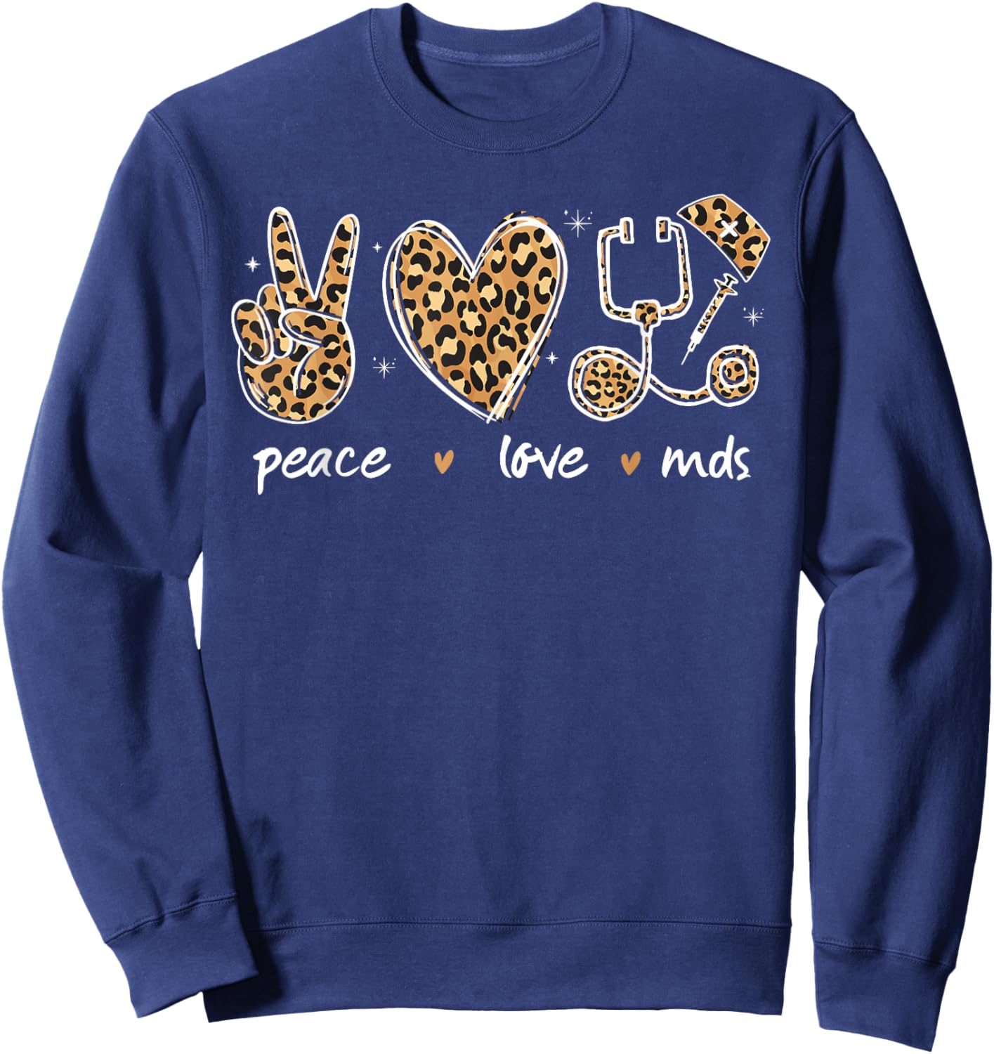 Peace love MDS Coordinator Nurse leopard Print stethoscope Sweatshirt - Sweatshirt | Navy