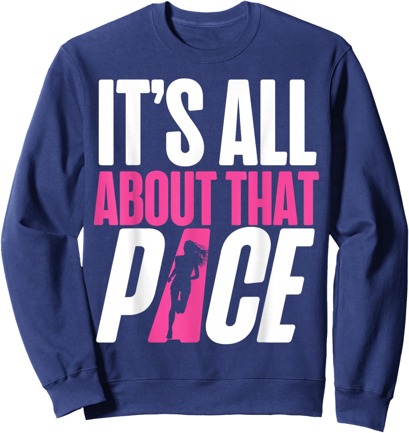 Running Runner Half Marathon It's All About That Pace Sweatshirt - Sweatshirt | Navy