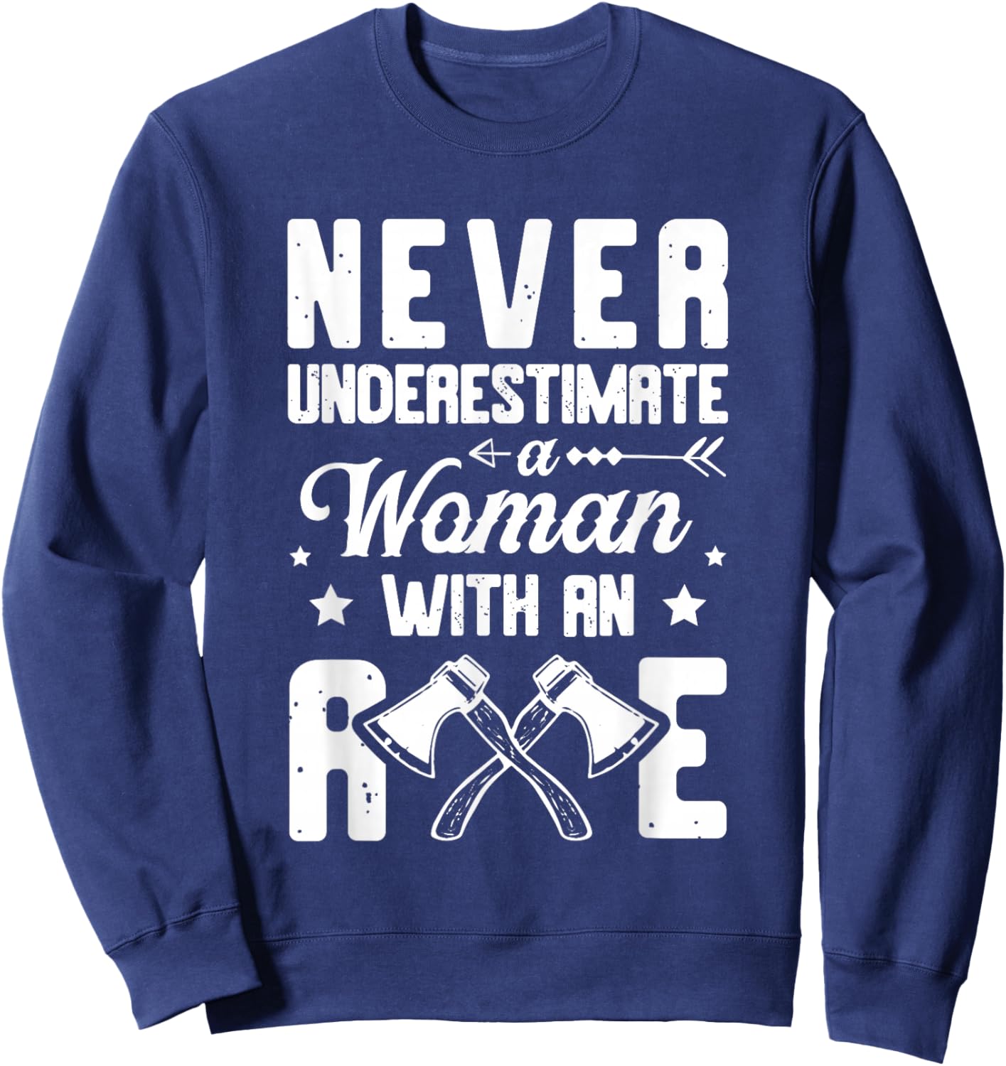 Never Underestimate A Woman With An Axe Thrower Sweatshirt - Sweatshirt | Navy