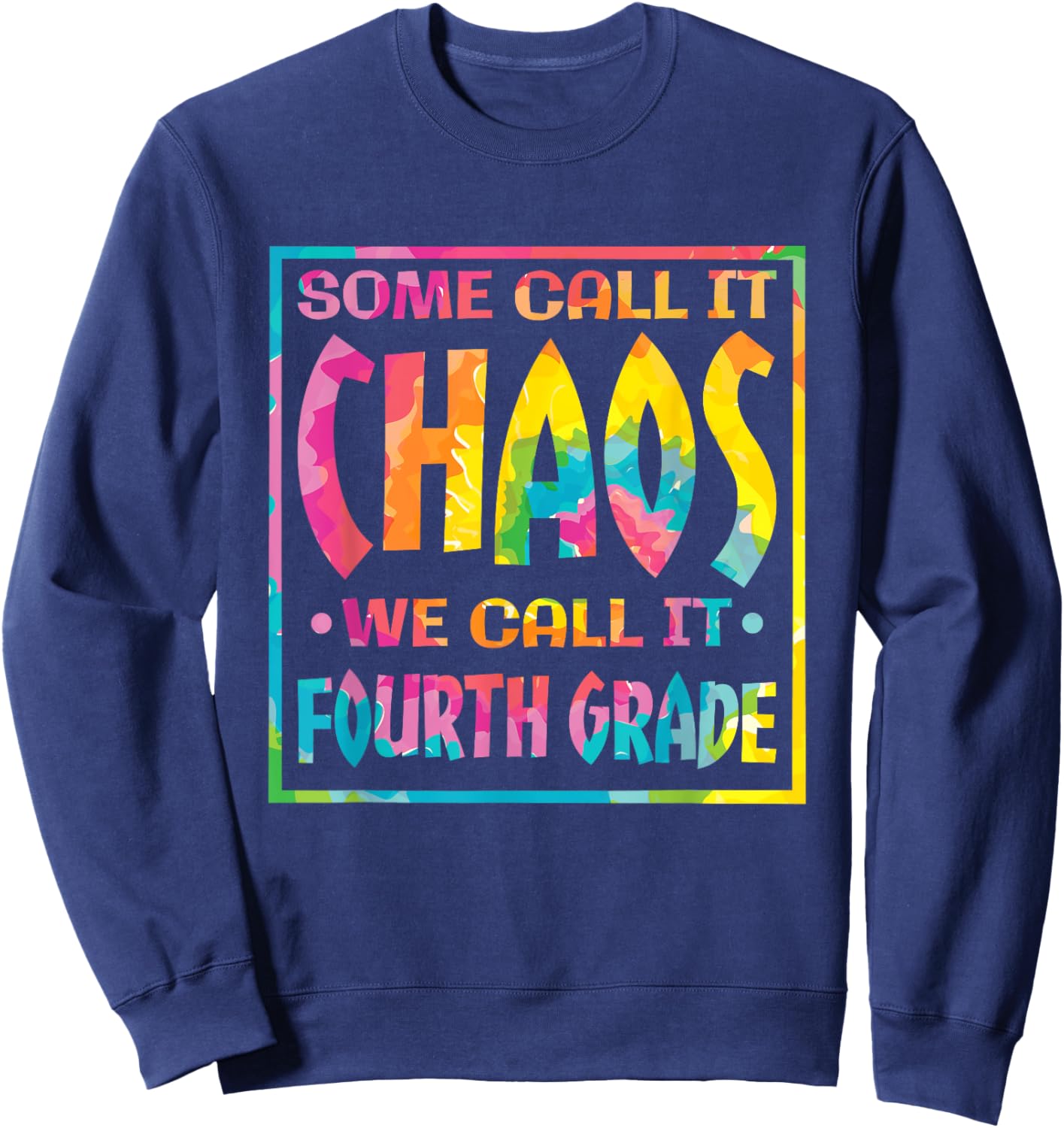 Some Call It Chaos We Call It Forth Grade 4th Grade Teacher Women Kids Sweatshirt - Sweatshirt | Navy