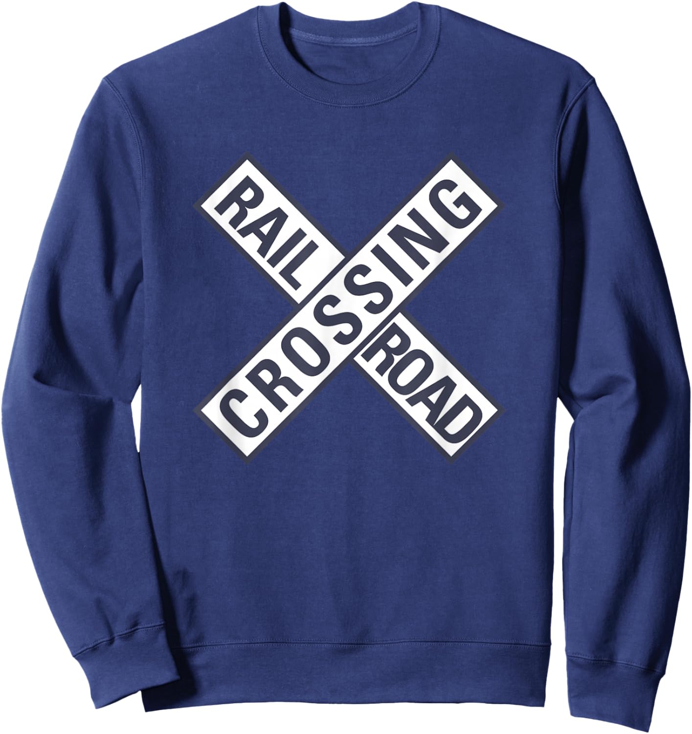 Railway Railroad Crossing Sign Train Worker Engineer Railfan Sweatshirt - Sweatshirt | Navy