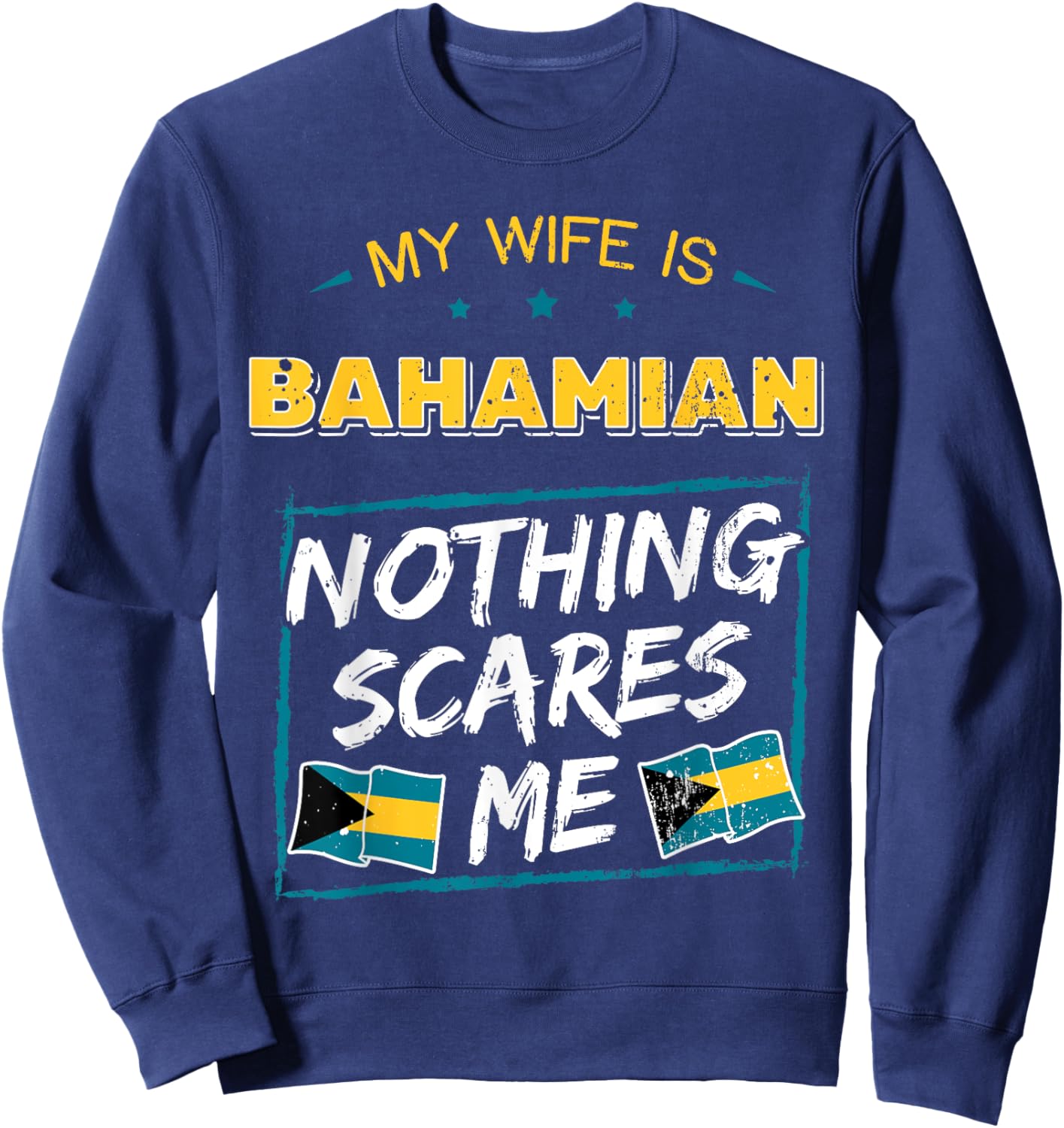 My Wife Is Bahamian Bahamas Heritage Roots Flag Pride Sweatshirt - Sweatshirt | Navy