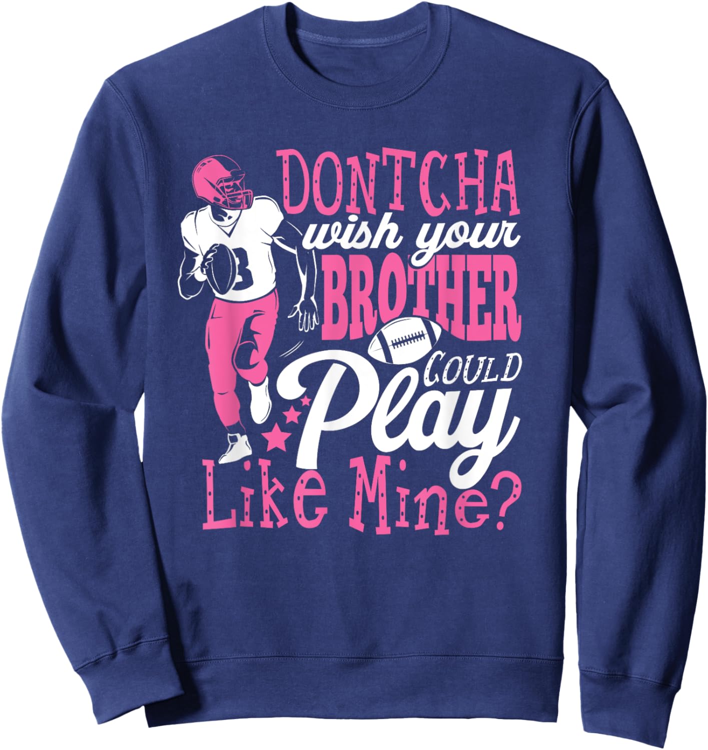 Brother Could Play Football Sister Sis Sweatshirt - Sweatshirt | Navy