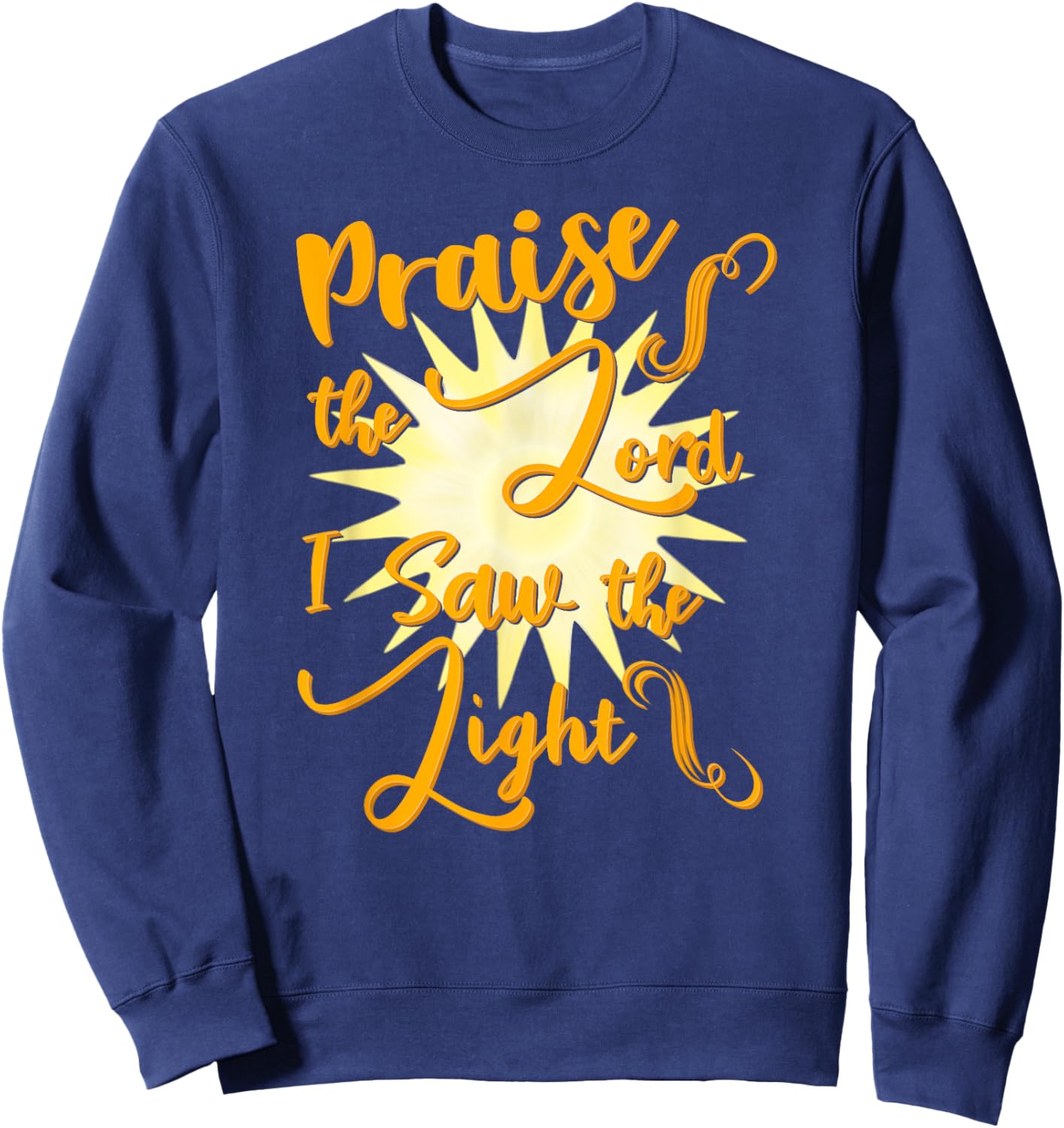 Praise the Lord I Saw the Light Sweatshirt - Sweatshirt | Navy