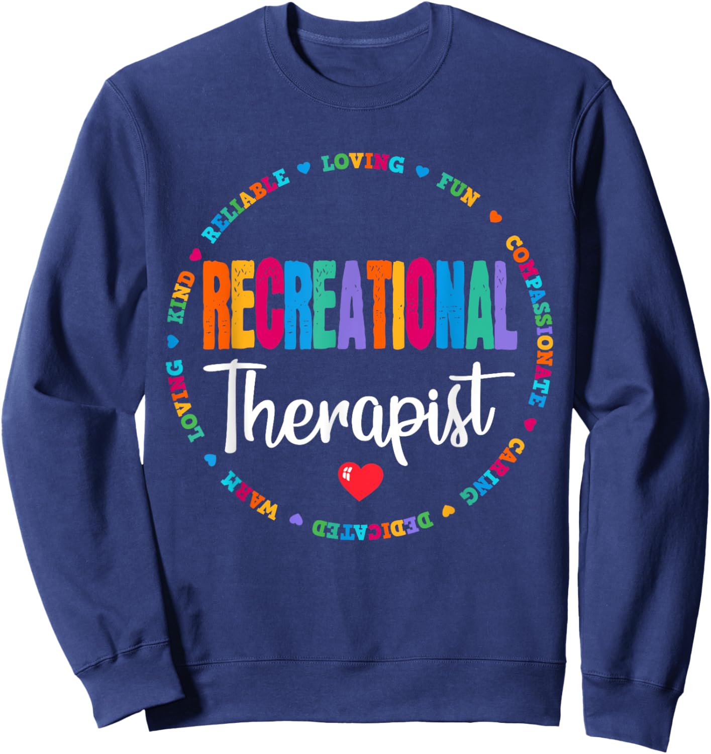 Recreational Therapist Recreation Therapy Therapeutic Sweatshirt - Sweatshirt | Navy