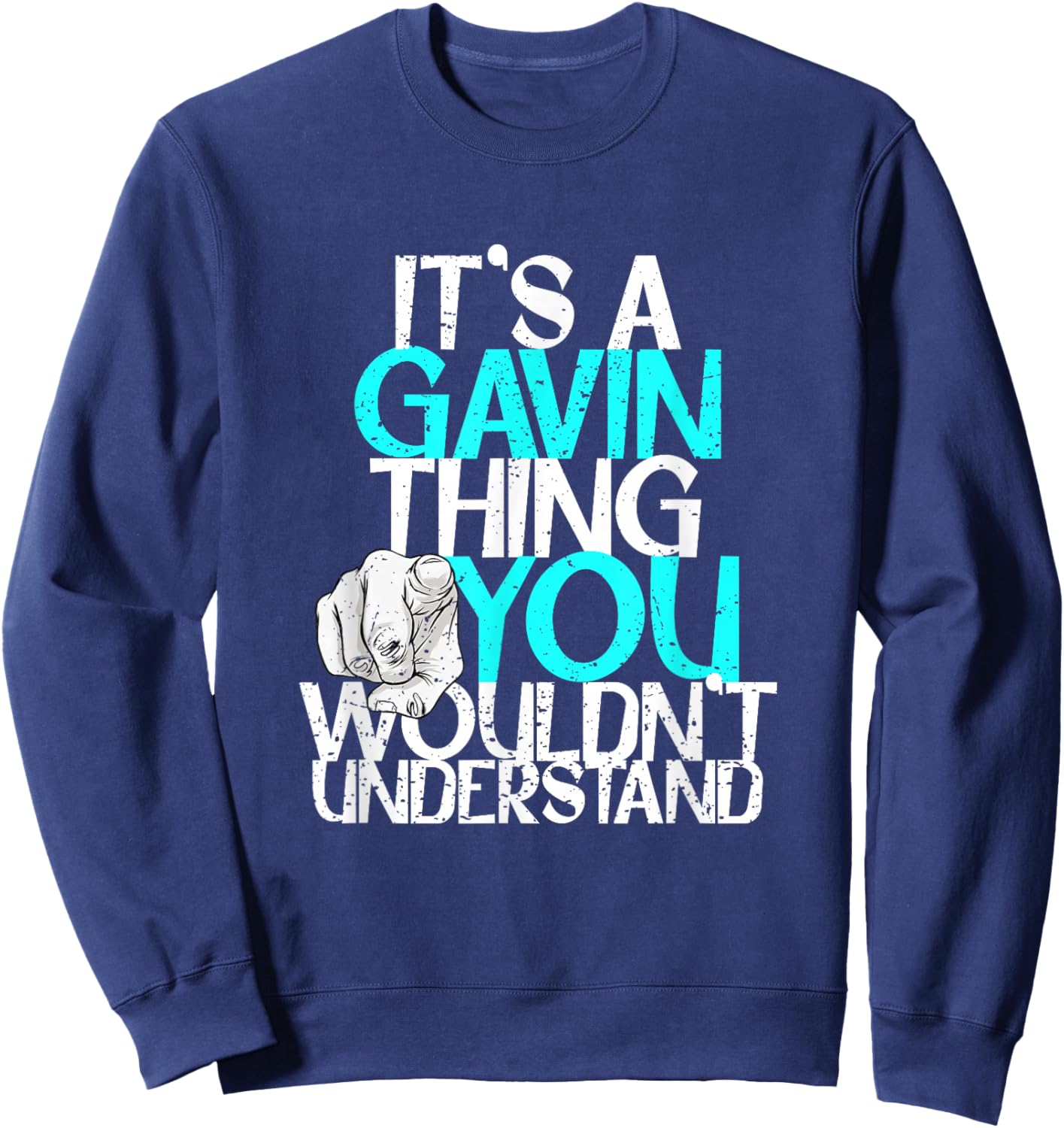 It's A Gavin Thing You Wouldn't Understand Sweatshirt - Sweatshirt | Navy