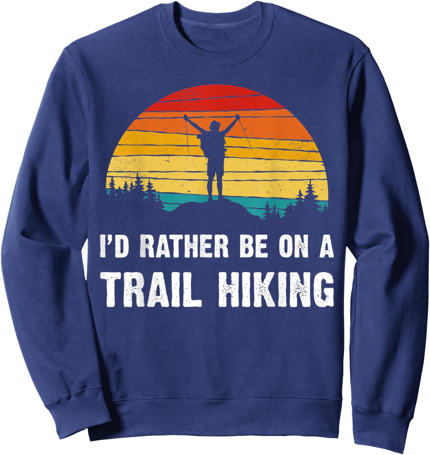 I'd Rather Be on a Trail Hiking Vintage Sweatshirt - Sweatshirt | Navy