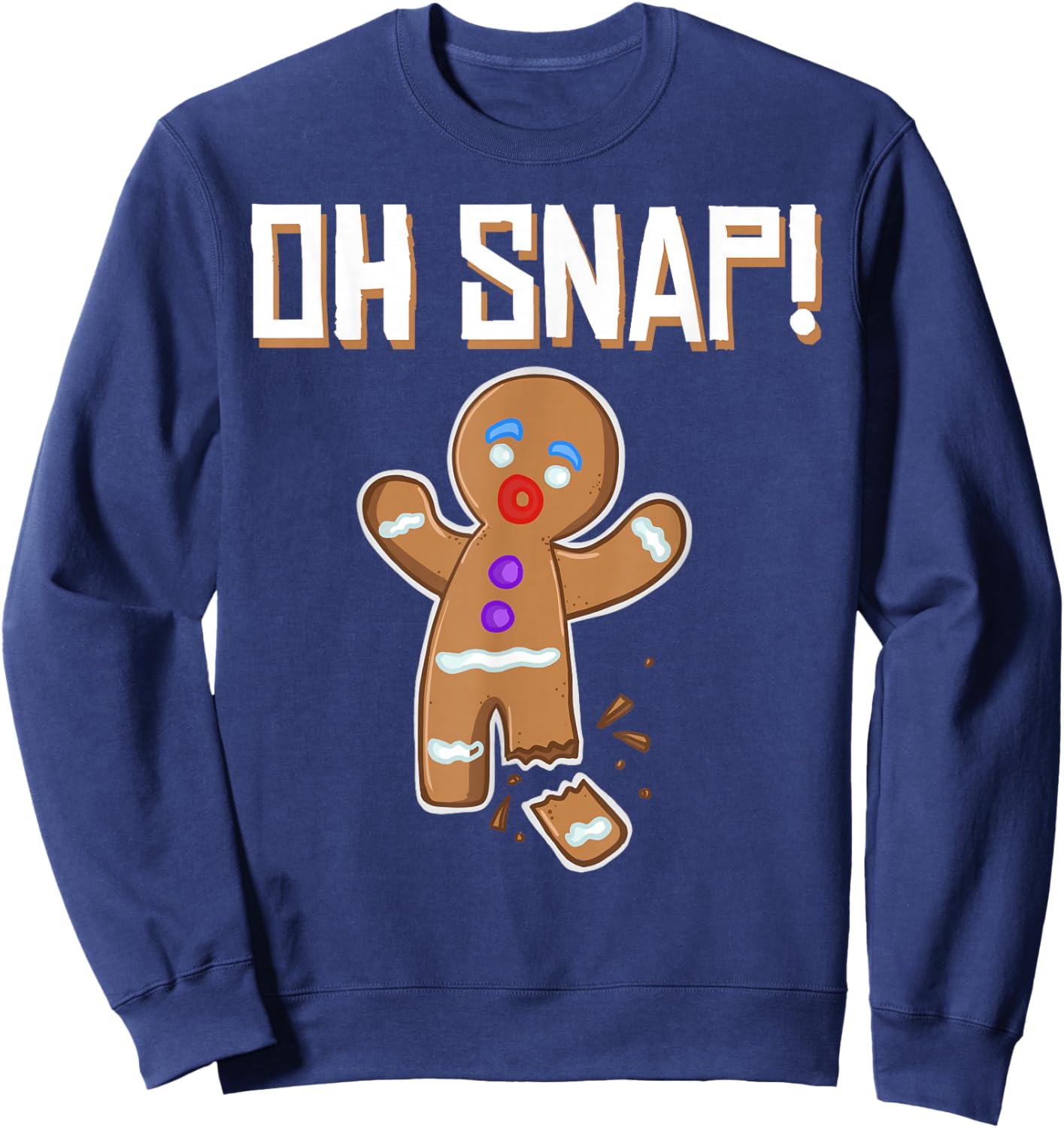 Oh Snap Gingerbread Man Broken Leg Gingerbread Man Oh Snap Sweatshirt - Sweatshirt | Navy