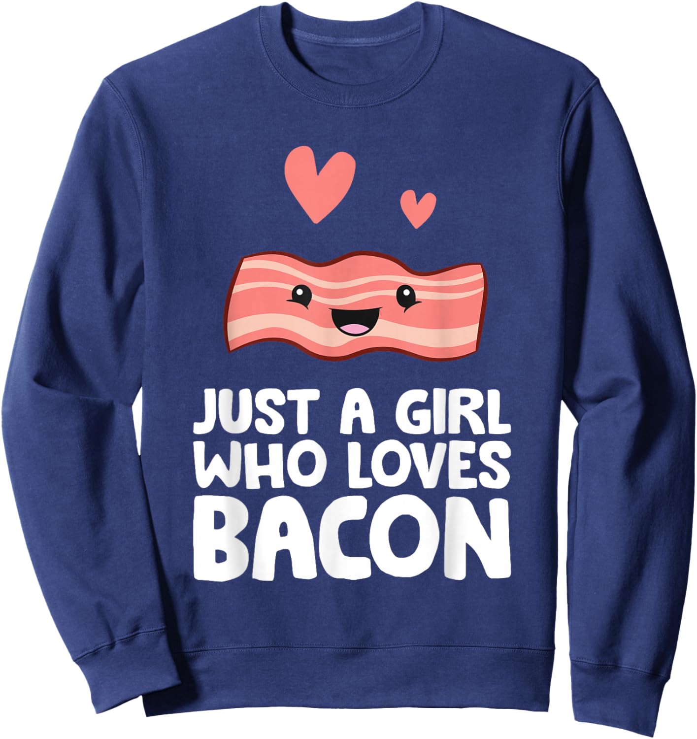 Just a Girl Who Loves Bacon Sweatshirt - Sweatshirt | Navy