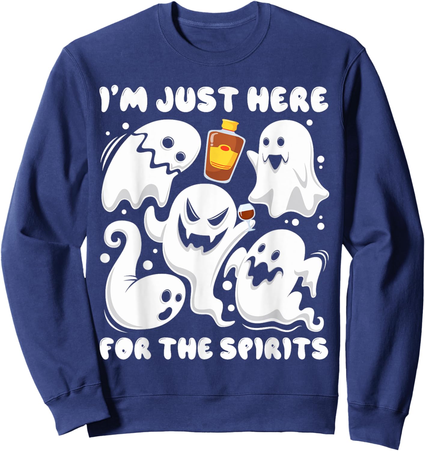 Funny I'm Just here For The Spirits Ghosts Halloween Sweatshirt - Sweatshirt | Navy