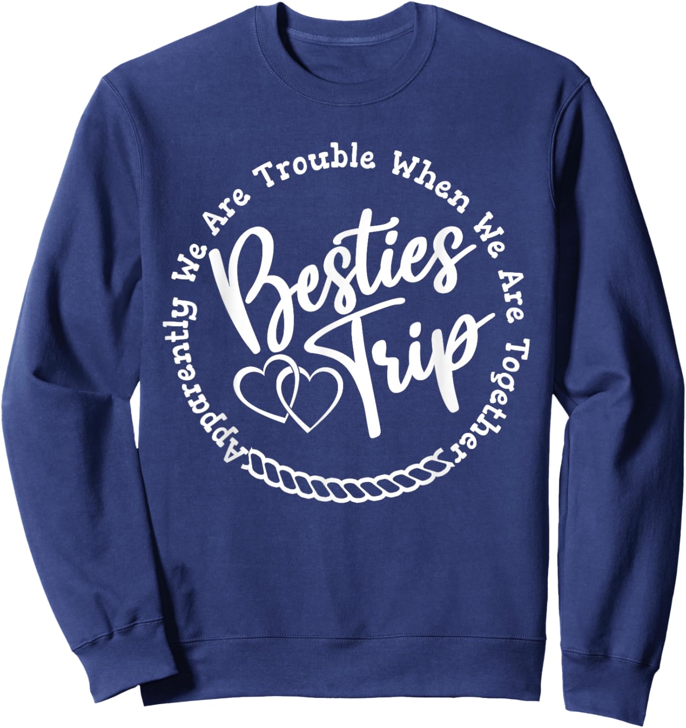 Besties Trip, Girls Weekend, Vacation Funny Women Matching Sweatshirt - Sweatshirt | Navy