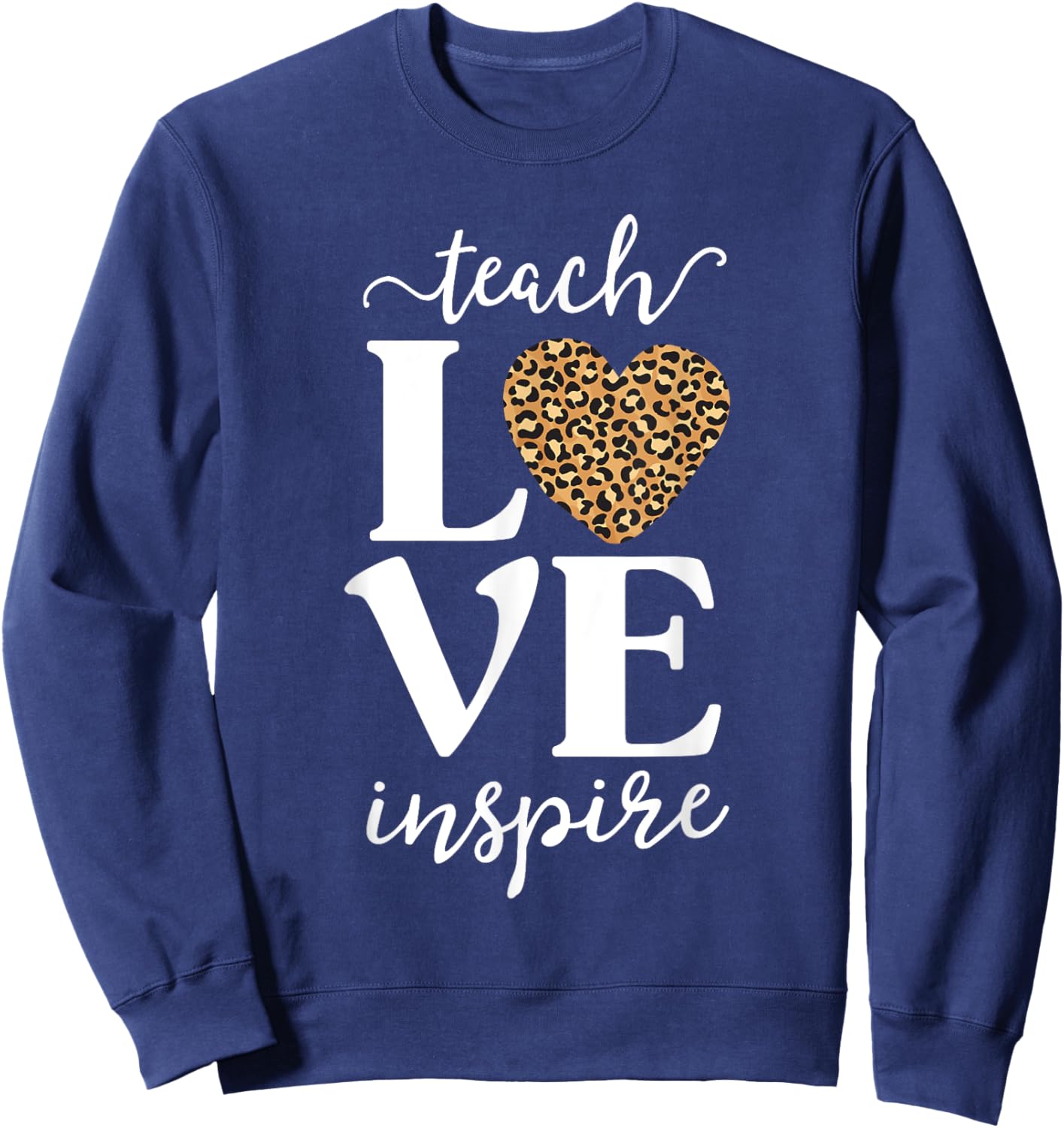 Love Leopard Print Teacher Cheetah School Inspire Teach Women Girls Kids Sweatshirt - Sweatshirt | Navy