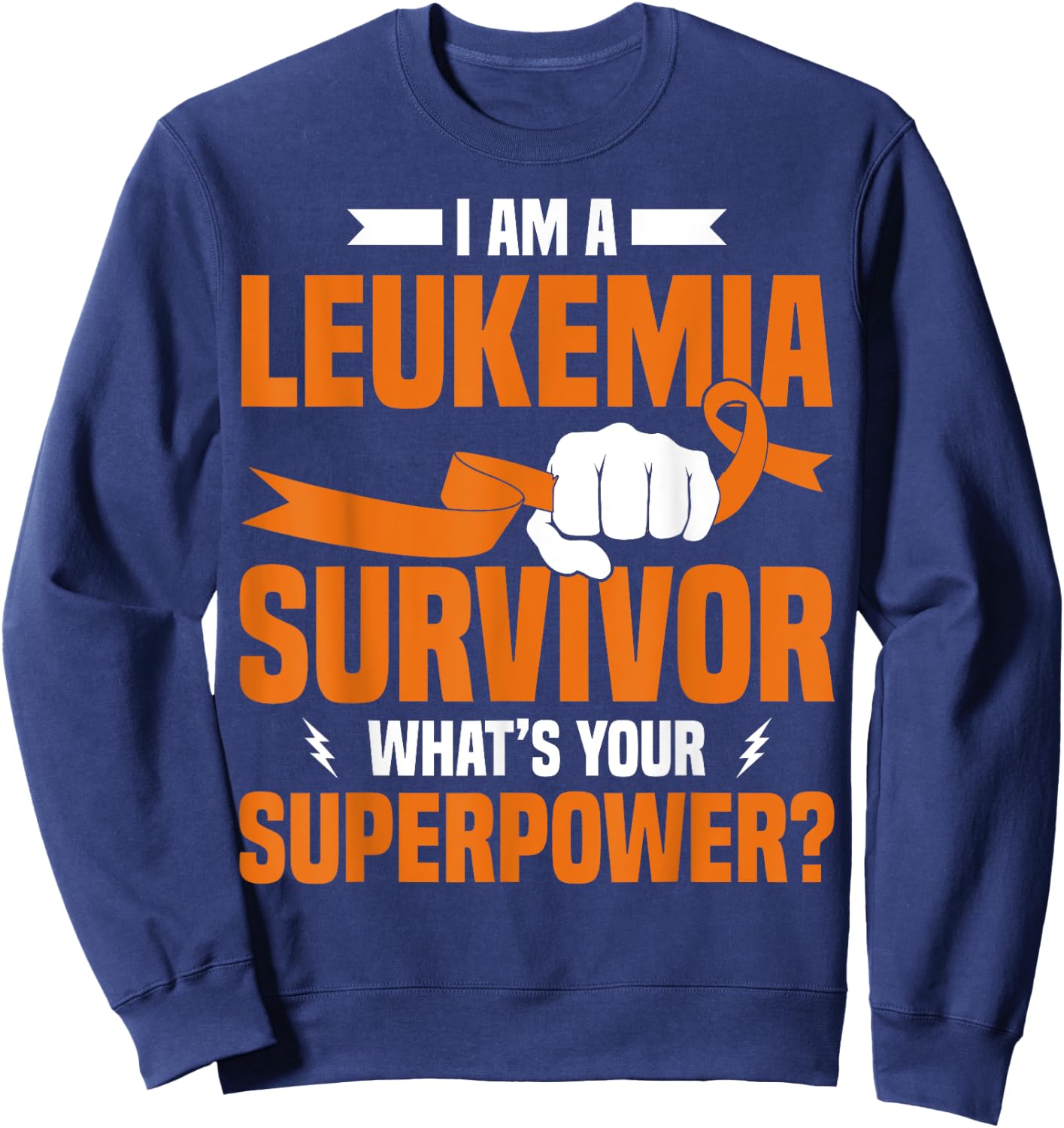 I'm A Leukemia Survivor Leukemia Awareness Support Sweatshirt - Sweatshirt | Navy