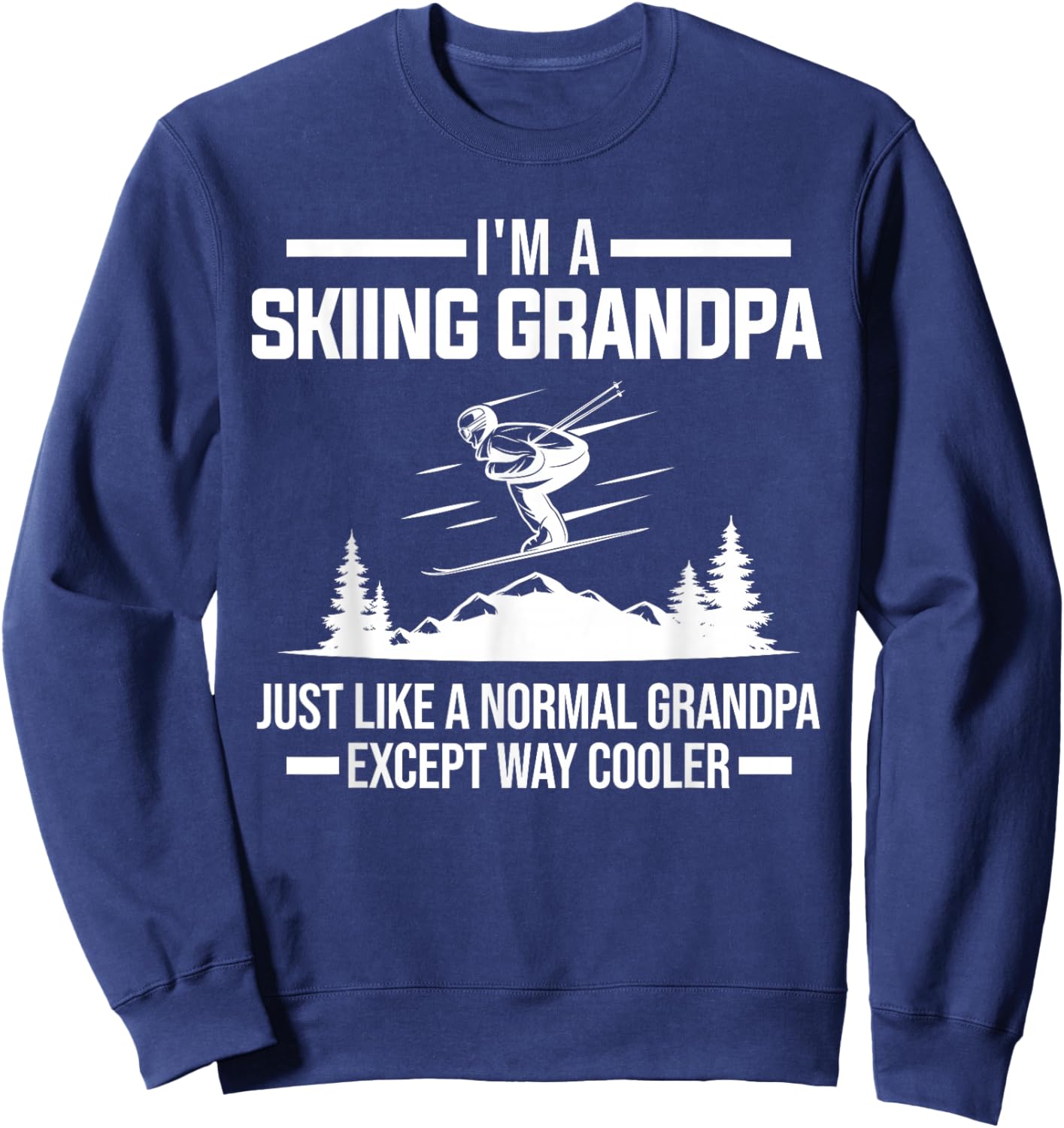 I'm a skiing grandpa normal grandpa ski equipment Sweatshirt - Sweatshirt | Navy