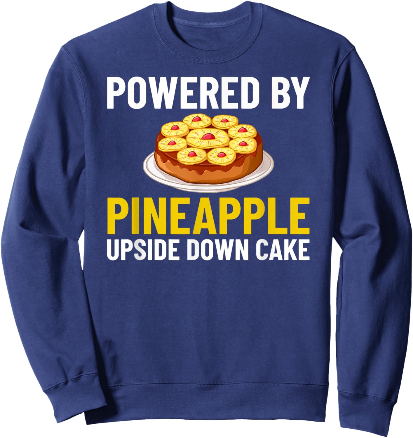 Pineapple Upside Down Cake Recipe Mix Filling Sweatshirt - Sweatshirt | Navy