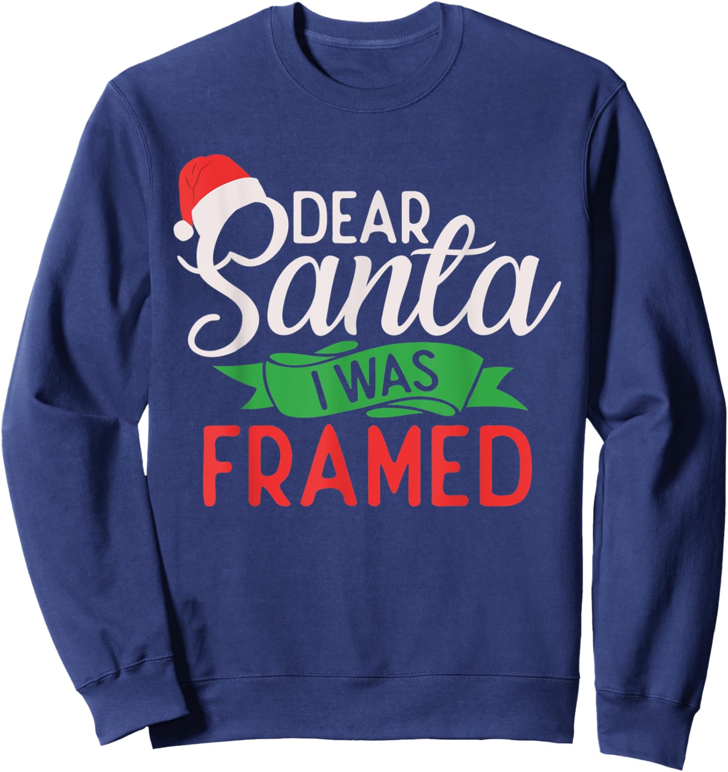 Dear Santa i was framed Xmas Christmas Sweatshirt - Sweatshirt | Navy