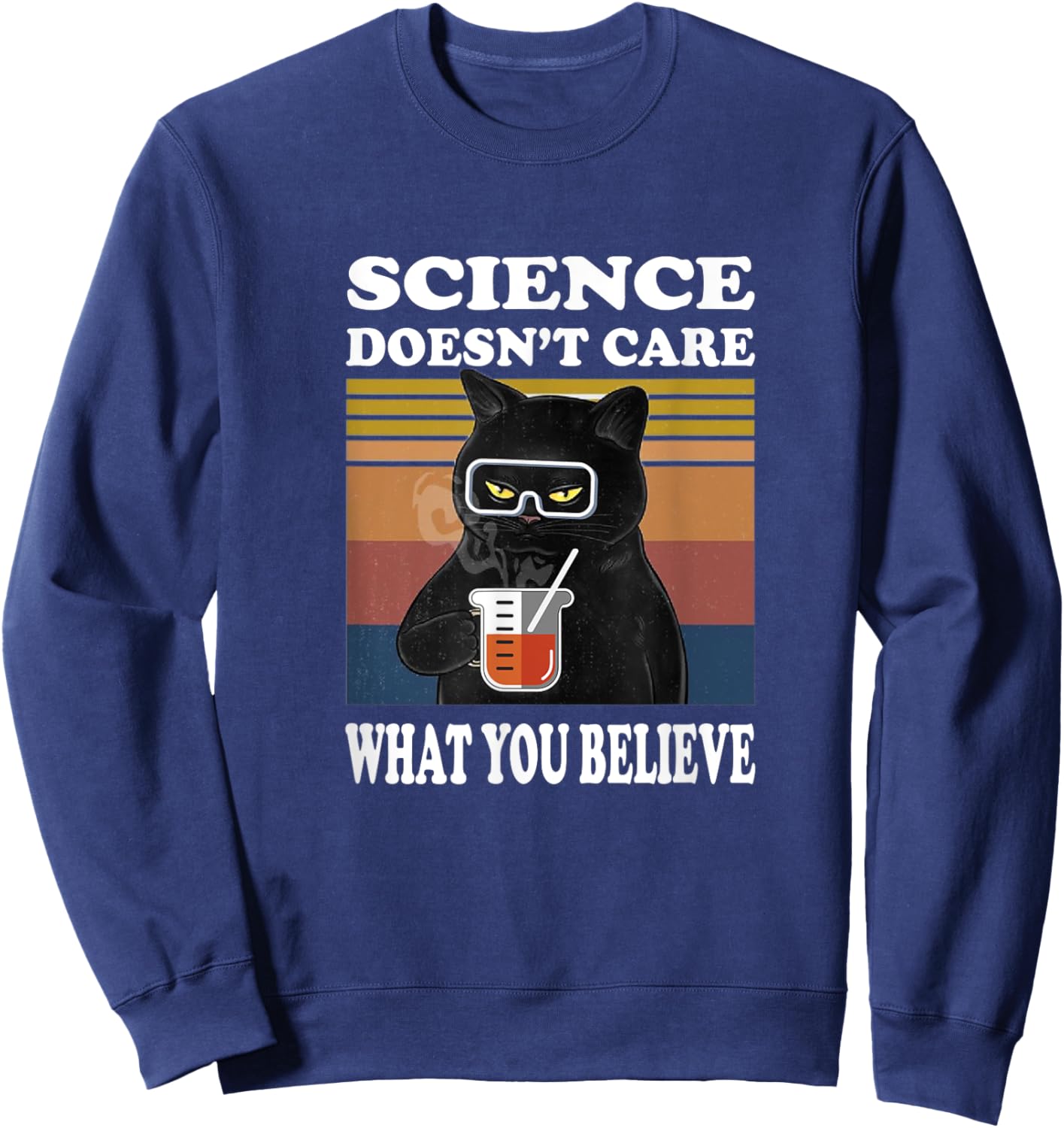 Black Cat Scientist - Science Doesn't Care What You Believe Men Women Girls Kids Sweatshirt - Sweatshirt | Navy