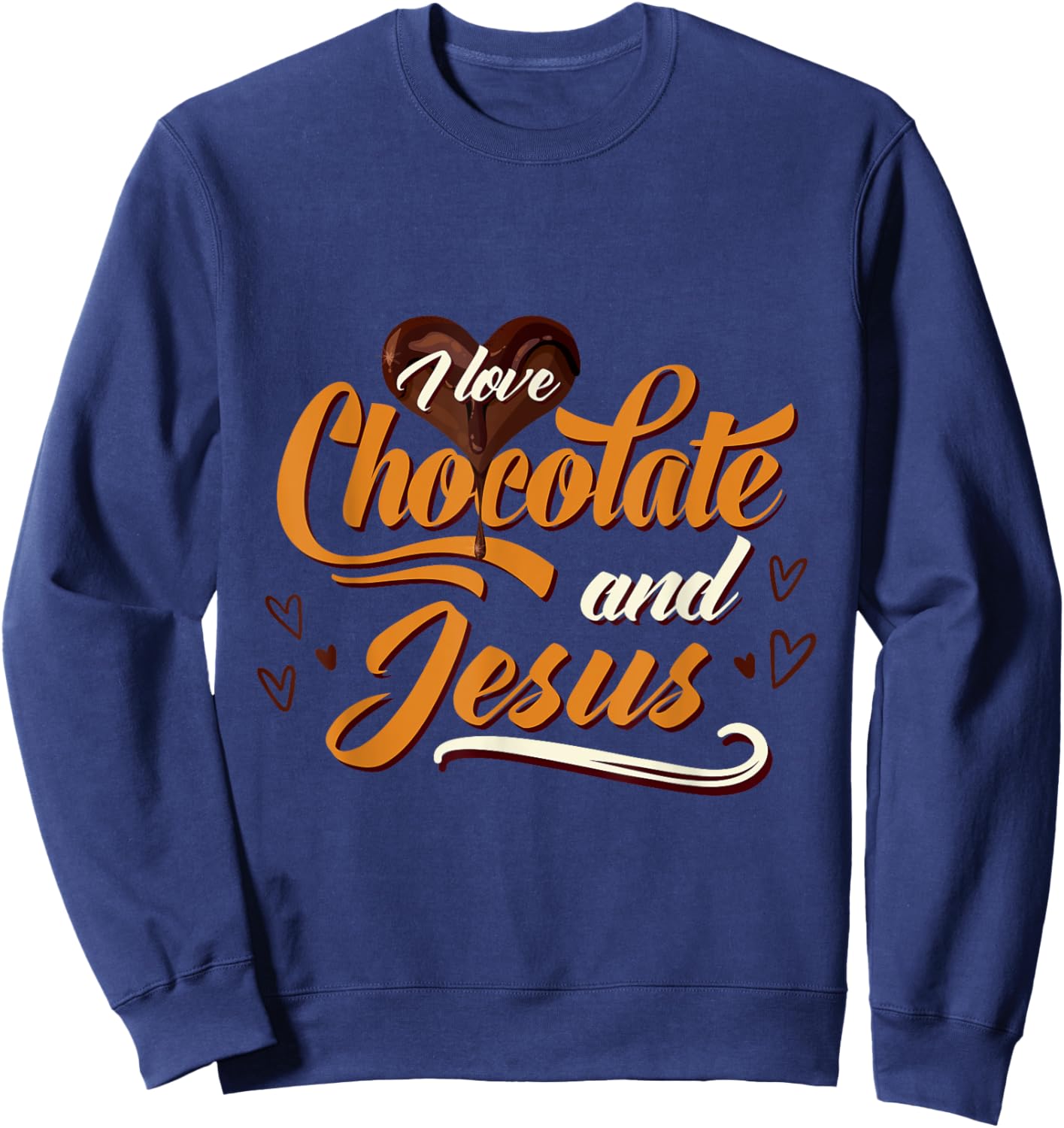 I Love Chocolate And Jesus Chocolate Sweatshirt - Sweatshirt | Navy
