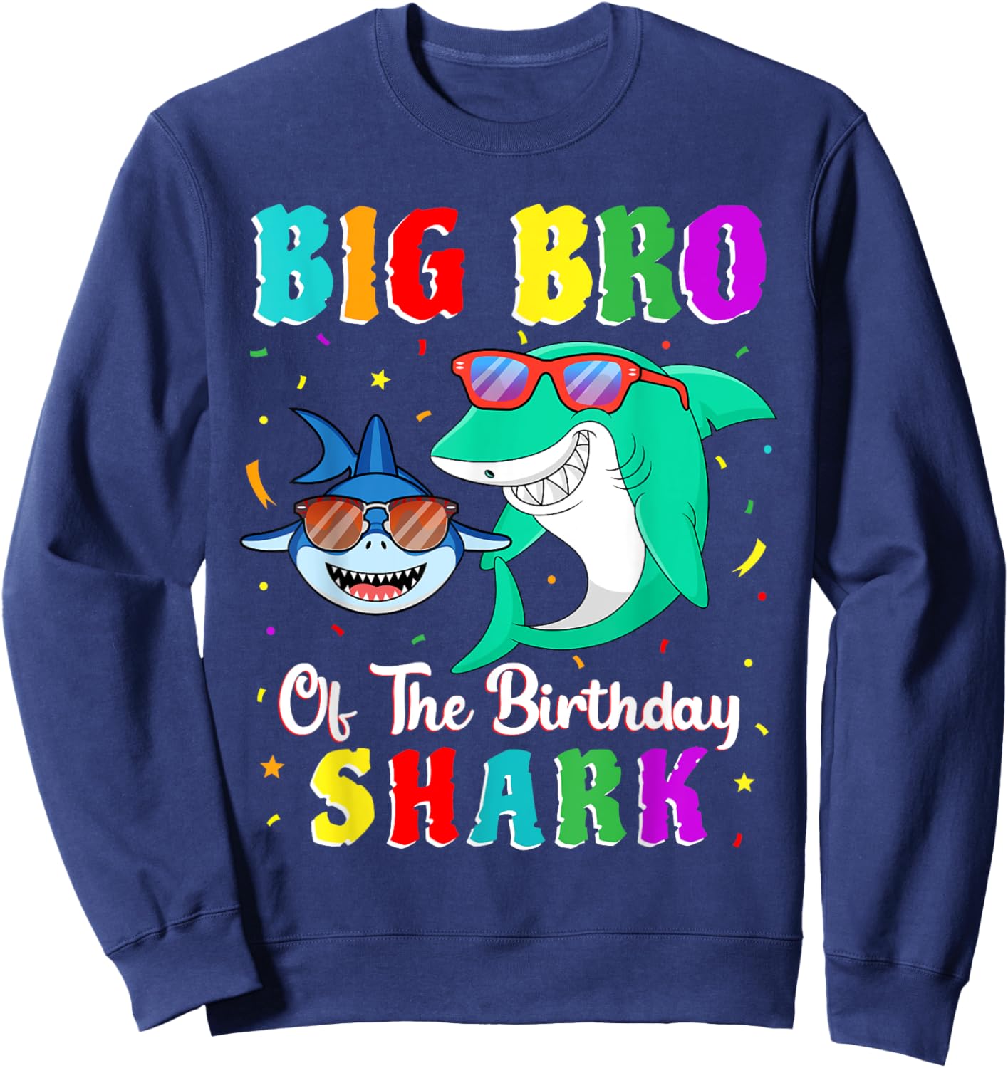 Big Bro Of The Shark Birthday Family Birthday Little Brother Sweatshirt - Sweatshirt | Navy