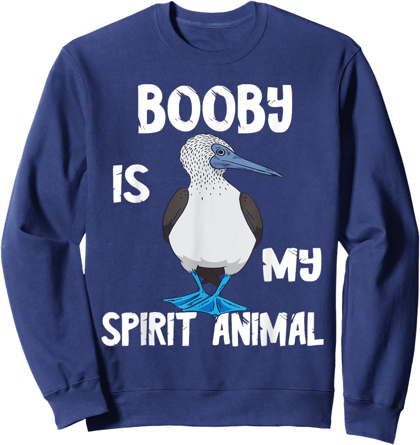 Boobies Bird Blue-Footed Boobies Tropical Sea Bird Lover Sweatshirt - Sweatshirt | Navy
