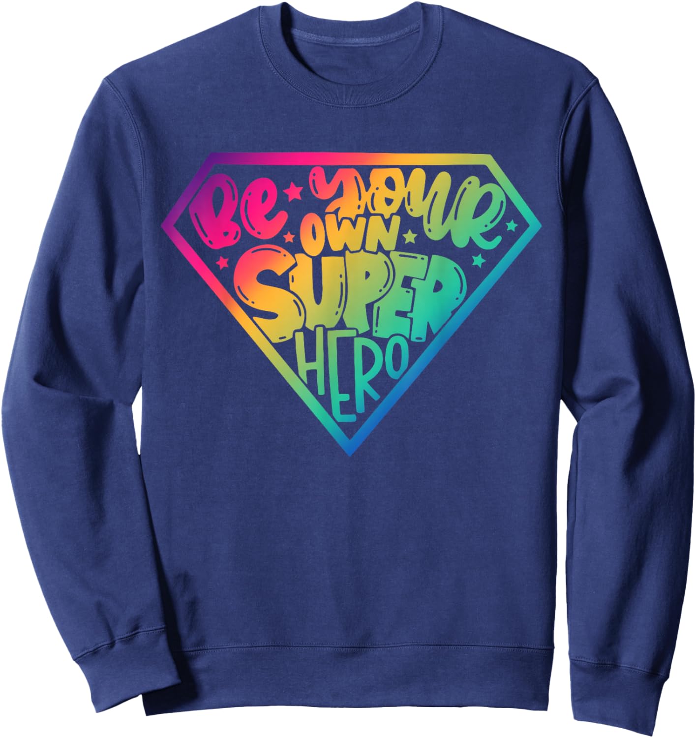 Be your own Super Hero Motivational quotes Sweatshirt - Sweatshirt | Navy