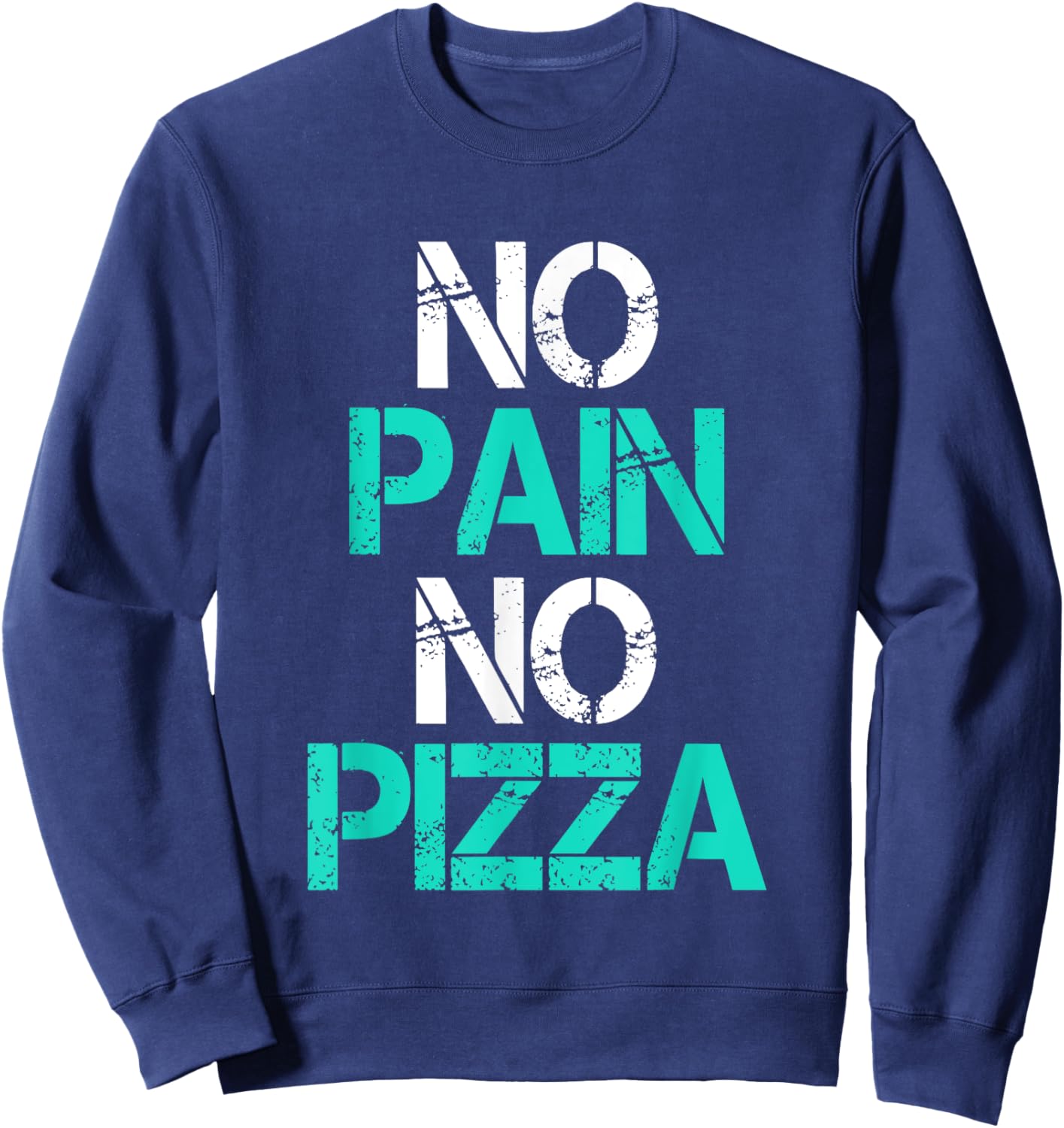 No Pain No Pizza Gym Workout Fitness Powerlifting Sweatshirt - Sweatshirt | Navy