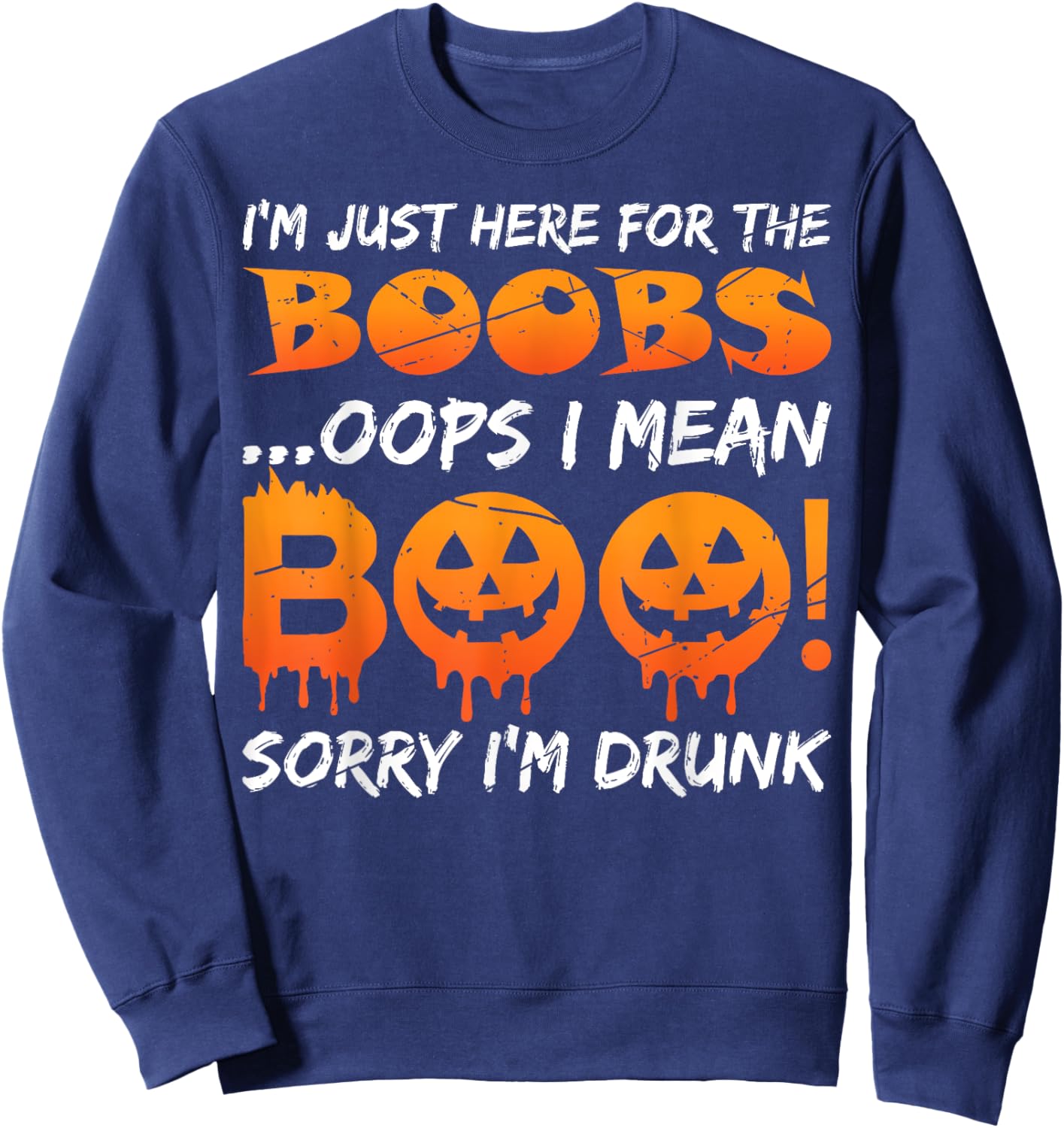I'm Just Here For The Boobs Funny Halloween Beer Drinking Sweatshirt - Sweatshirt | Navy