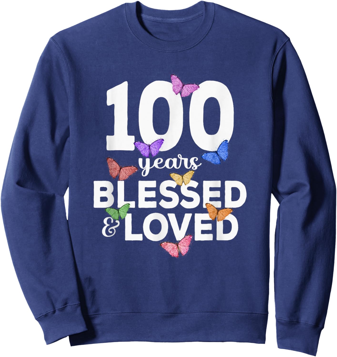 100 Years Blessed And Loved Butterfly 100th Birthday Women Sweatshirt - Sweatshirt | Navy