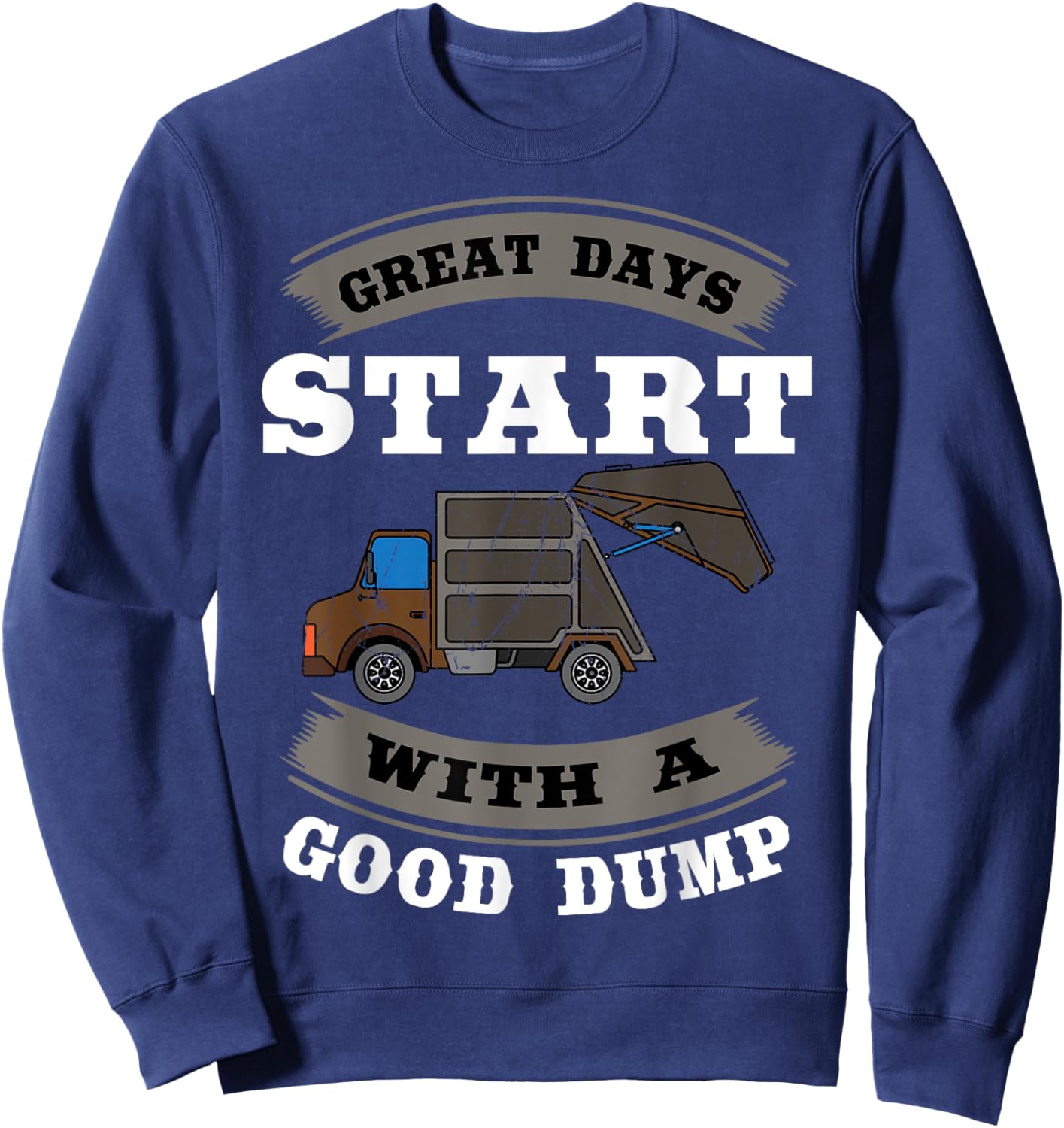 Recycling Trash Truck Environmentalist Good Dump Recyclist Sweatshirt - Sweatshirt | Navy