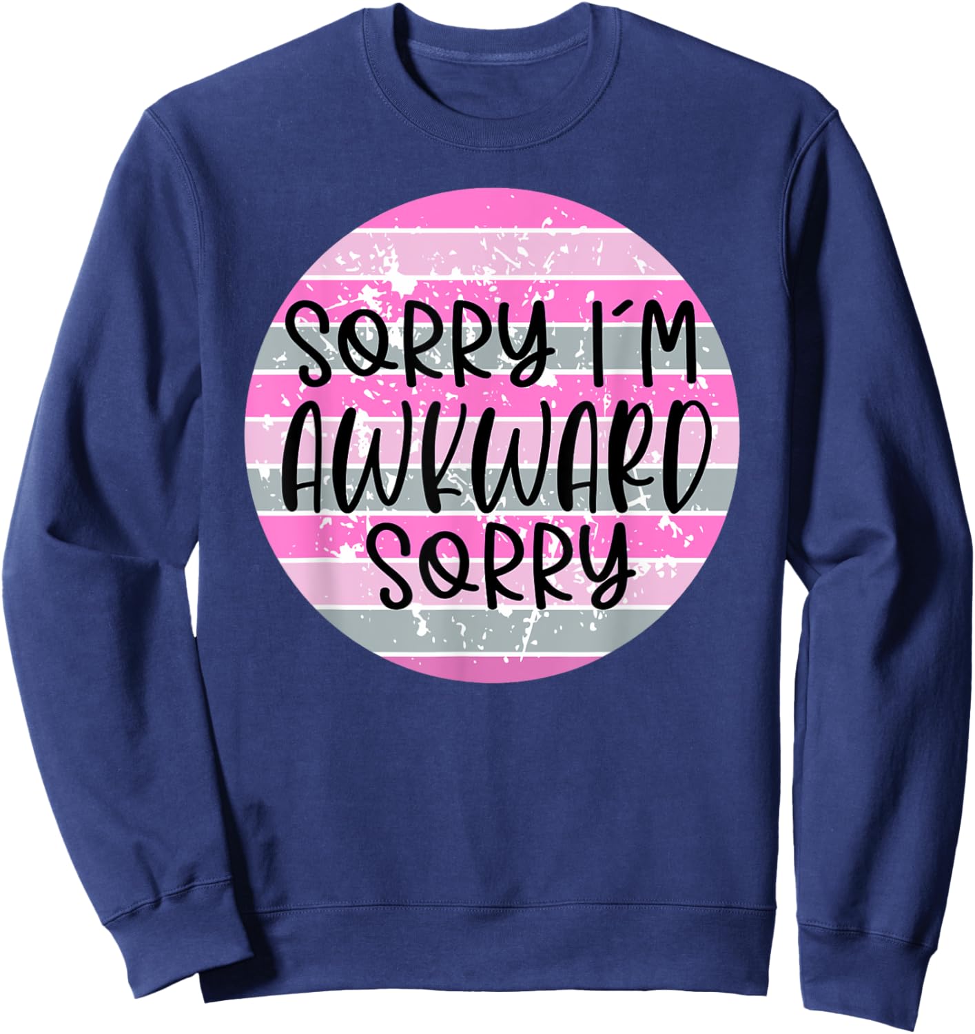 Sorry I'm Socially Awkward Funny Introvert Sweatshirt - Sweatshirt | Navy