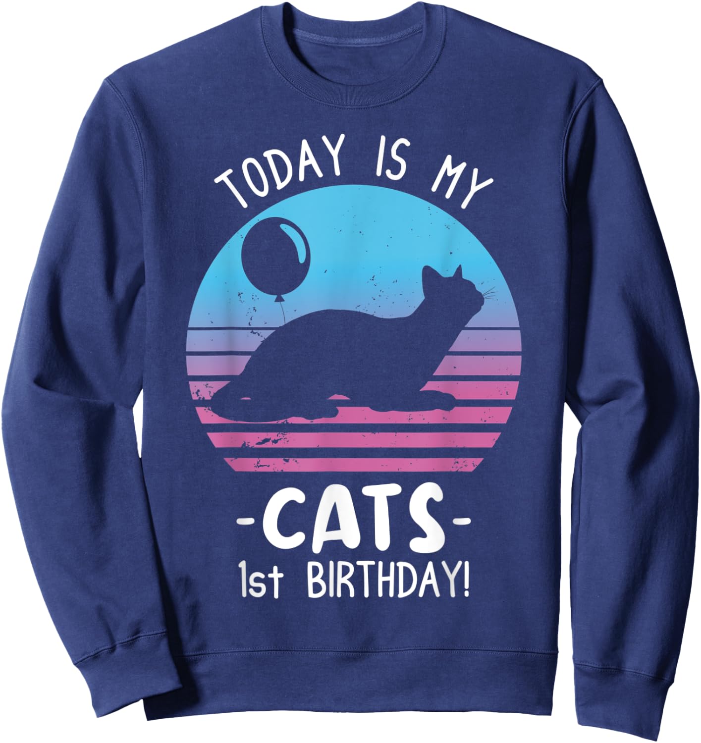Today is my cats 1st birthday! 1 Year Old Cat Birthday Women Sweatshirt - Sweatshirt | Navy