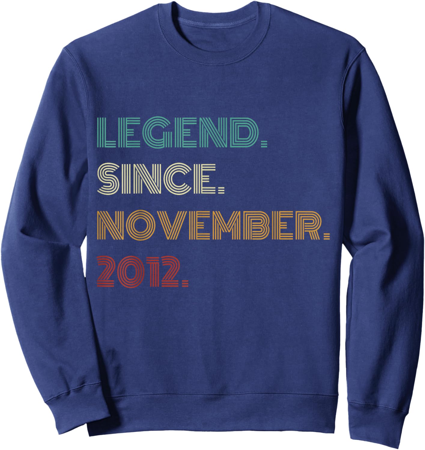13 Years Old Legend Since November 2012 13th Birthday Sweatshirt - Sweatshirt | Navy