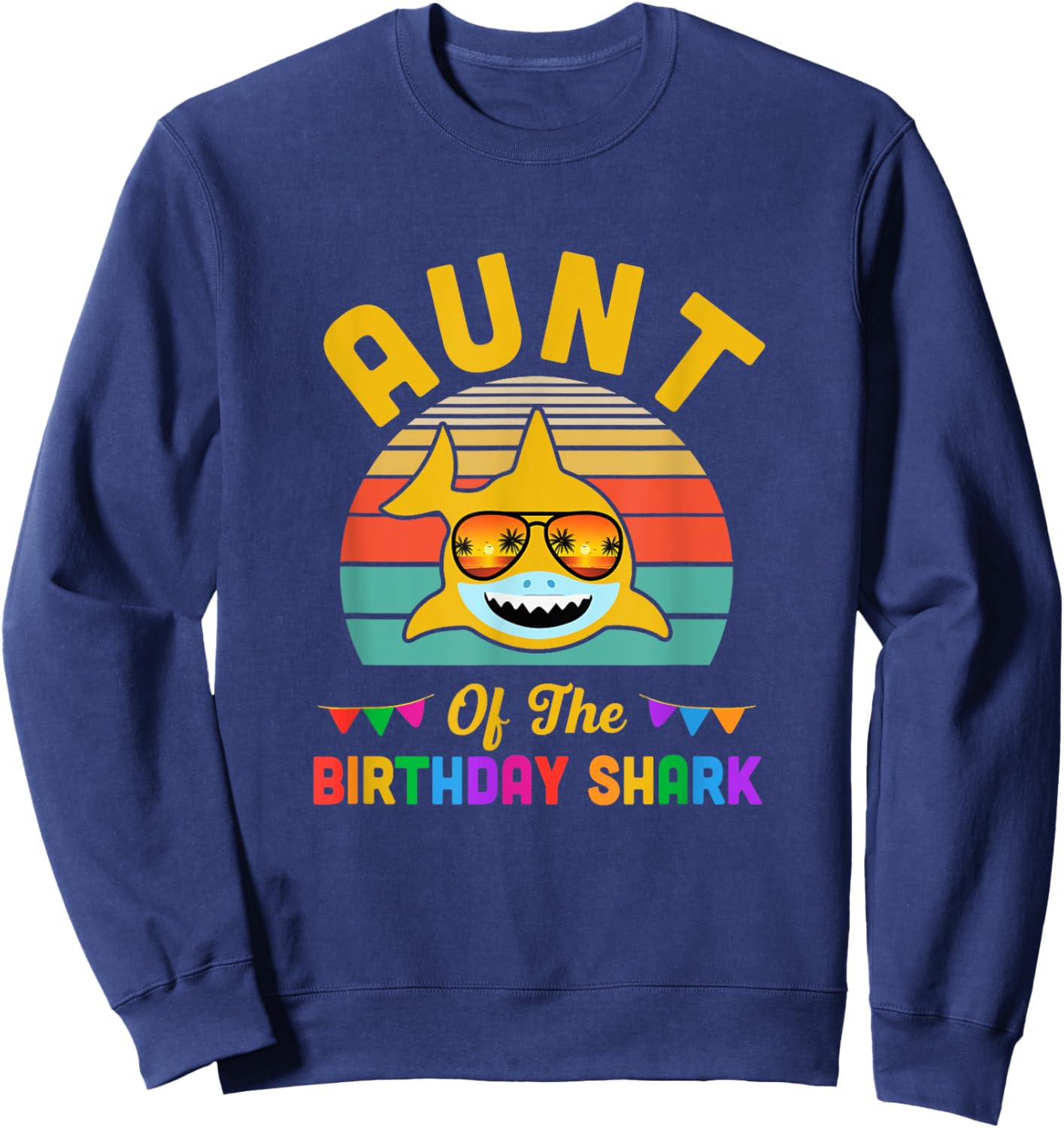 Aunt Of The Shark Birthday Aunt Matching Family Sweatshirt - Sweatshirt | Navy