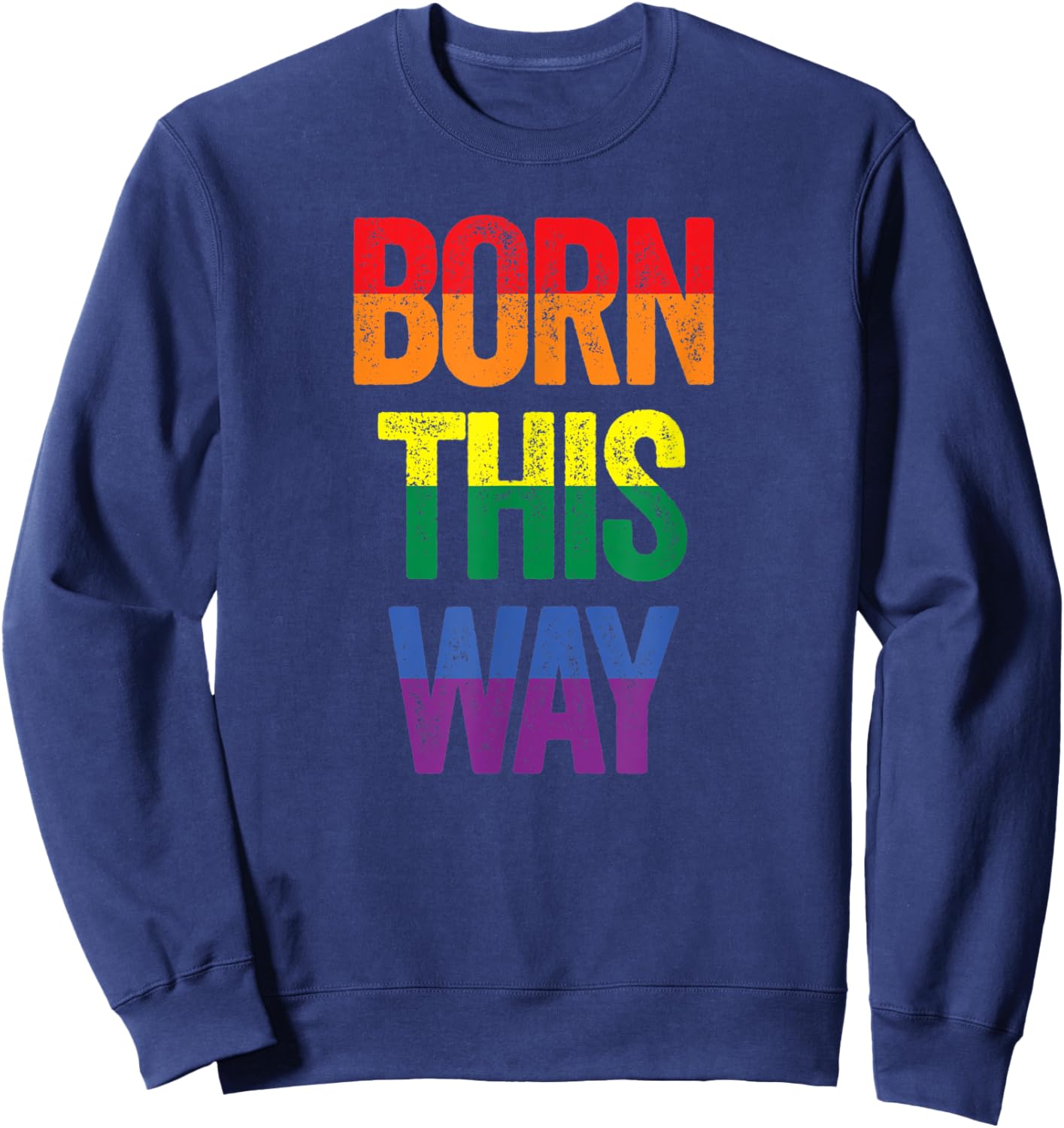 Born This Way Sweatshirt - Sweatshirt | Navy