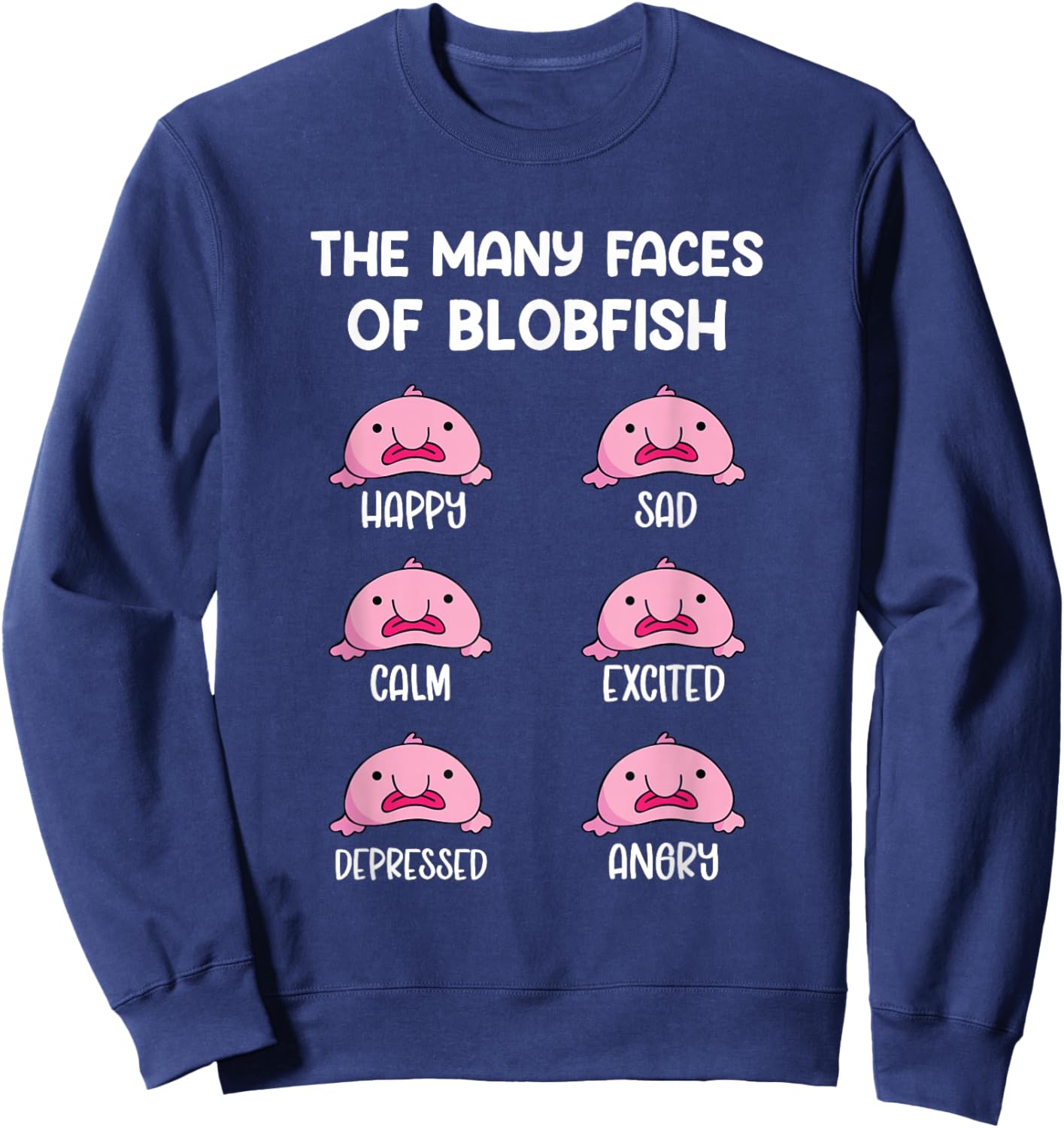 The Many Faces Of A Blobish Blob Fish Sweatshirt - Sweatshirt | Navy