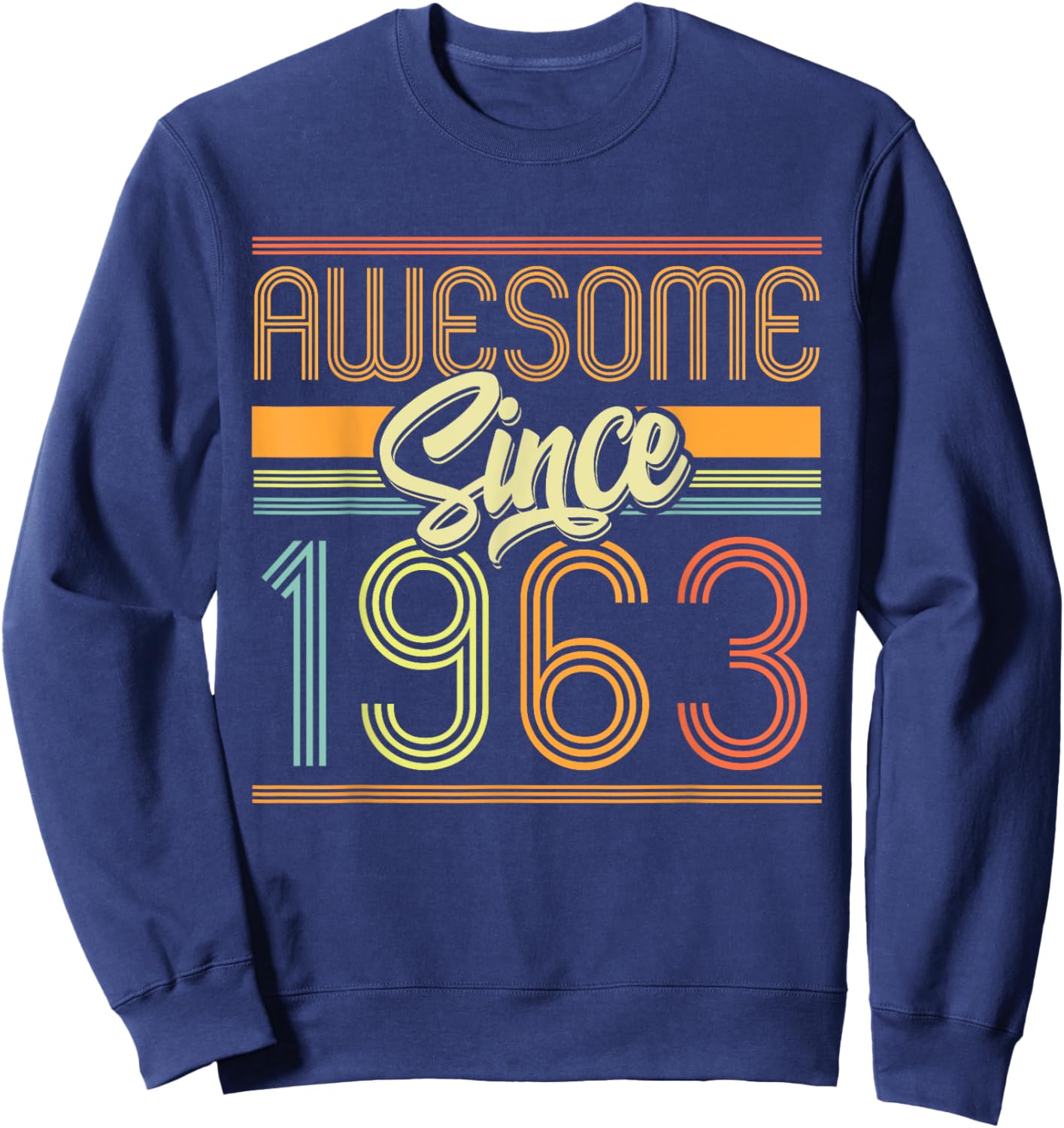 Awesome Since 1963 62nd Birthday 62 Years Old Bday Men Women Sweatshirt - Sweatshirt | Navy
