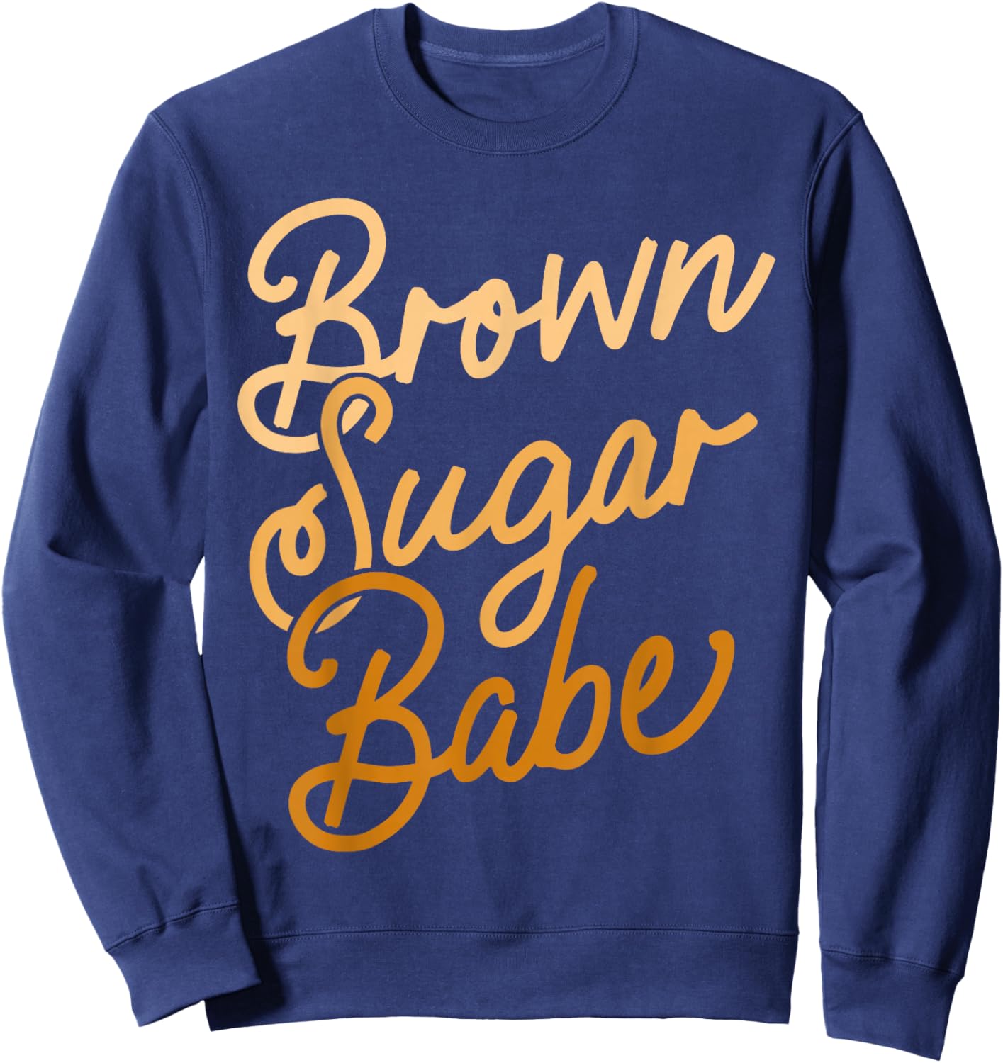 Brown Sugar Babe Shirt Proud Woman Black Melanin Pride Sweatshirt - Sweatshirt | Navy