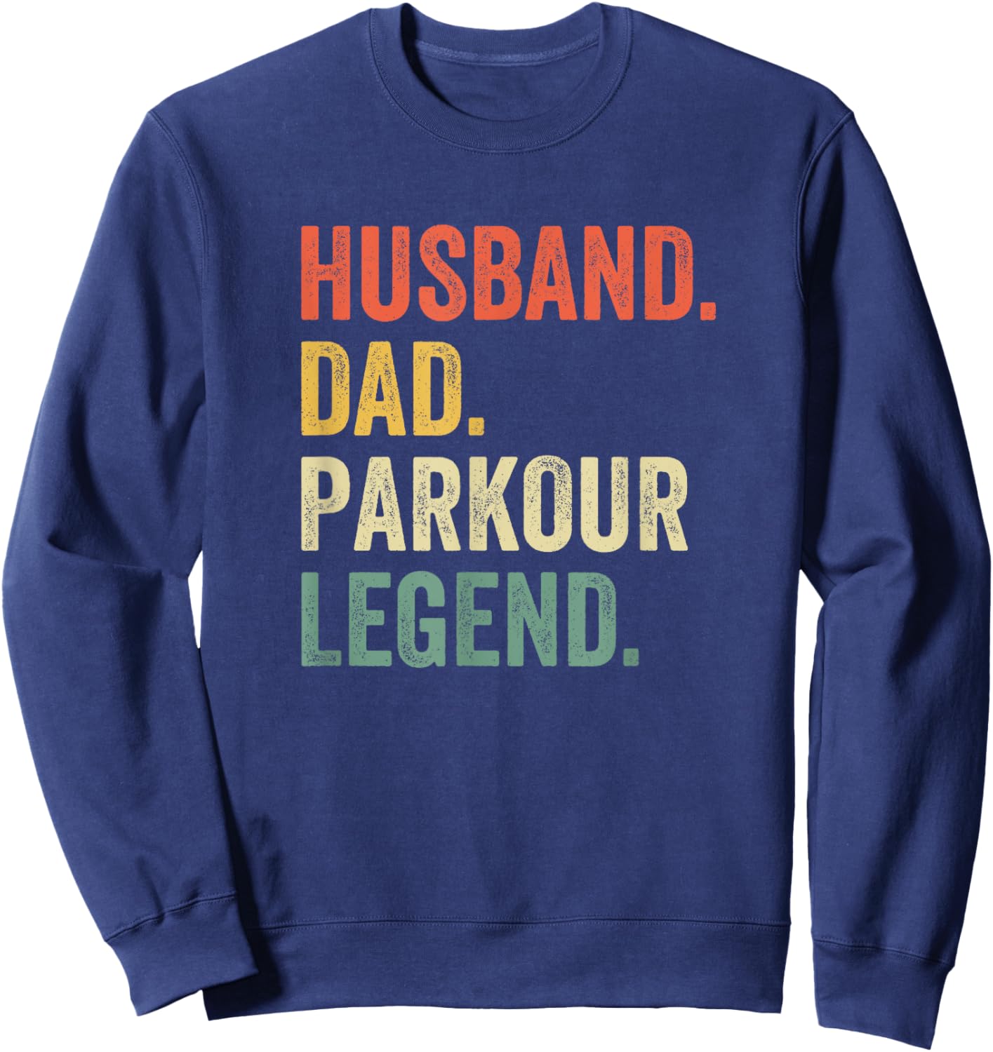 Funny Free Running Husband Dad Parkour Legend Vintage Sweatshirt - Sweatshirt | Navy