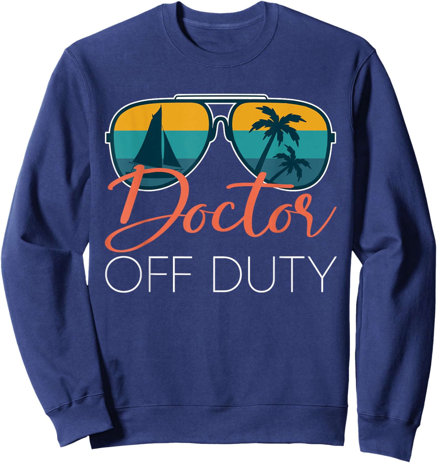 Doctor Off Duty Shirt Doctor Off Duty Medic Student Sweatshirt - Sweatshirt | Navy