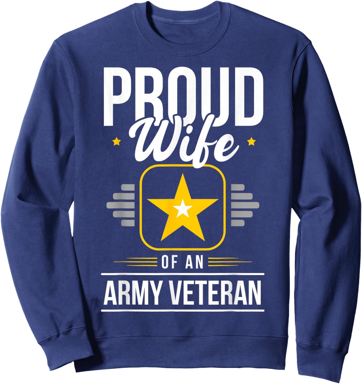 Wife Of Army Veteran Wife Proud Wife Of An Army Veteran Sweatshirt - Sweatshirt | Navy