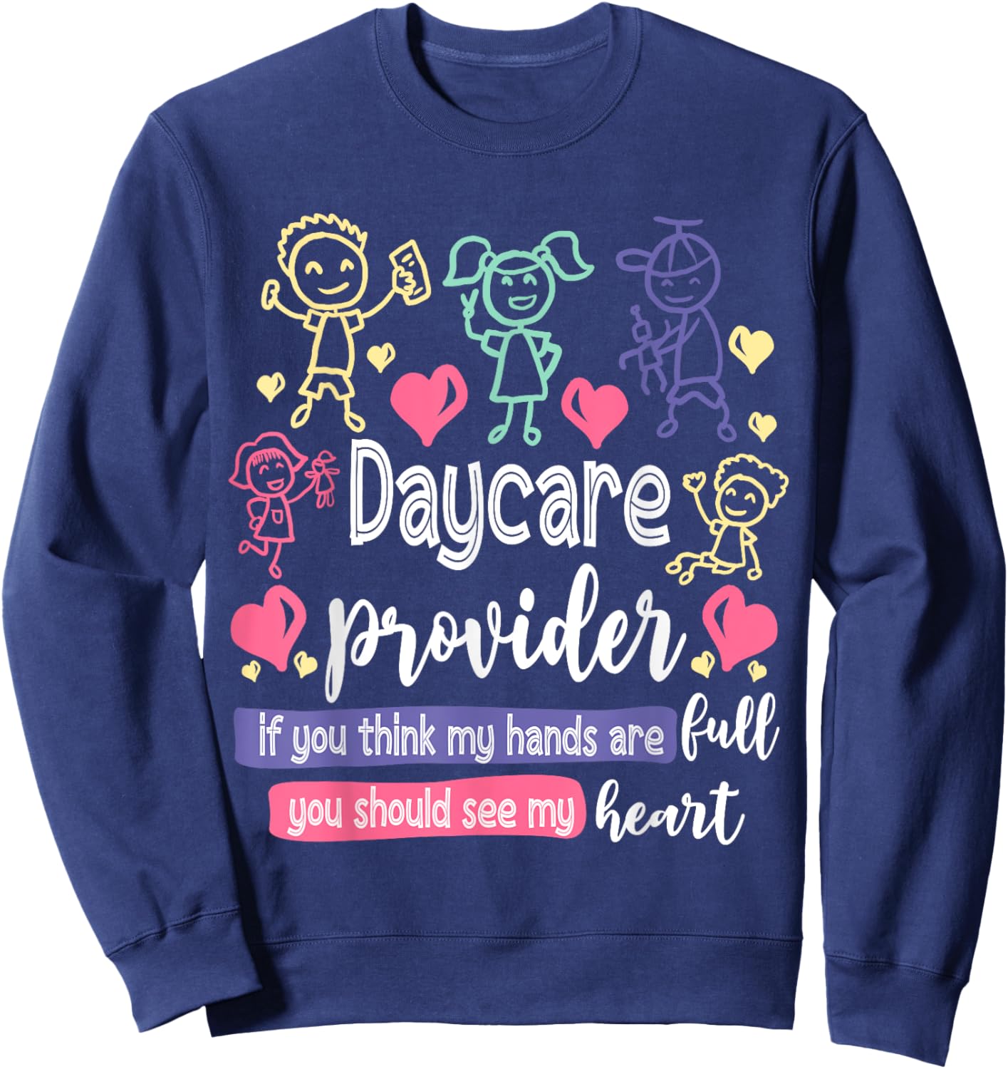 Daycare Teacher Childcare Daycare Provider Men Women Sweatshirt - Sweatshirt | Navy