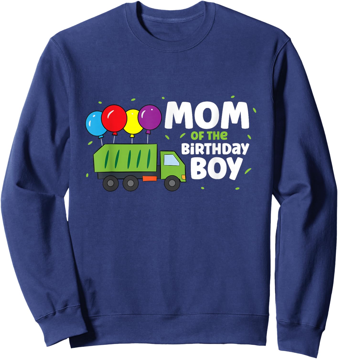 Mom Of The Birthday Boy Garbage Truck Sweatshirt - Sweatshirt | Navy