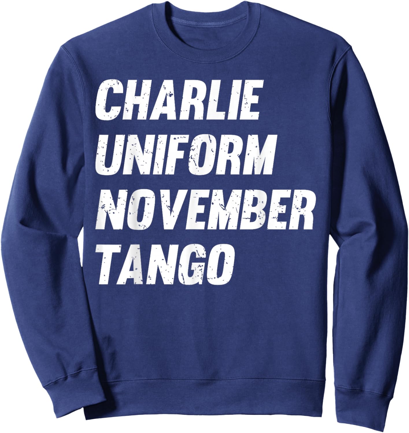 Charlie Uniform November Tango Funny Sweatshirt - Sweatshirt | Navy